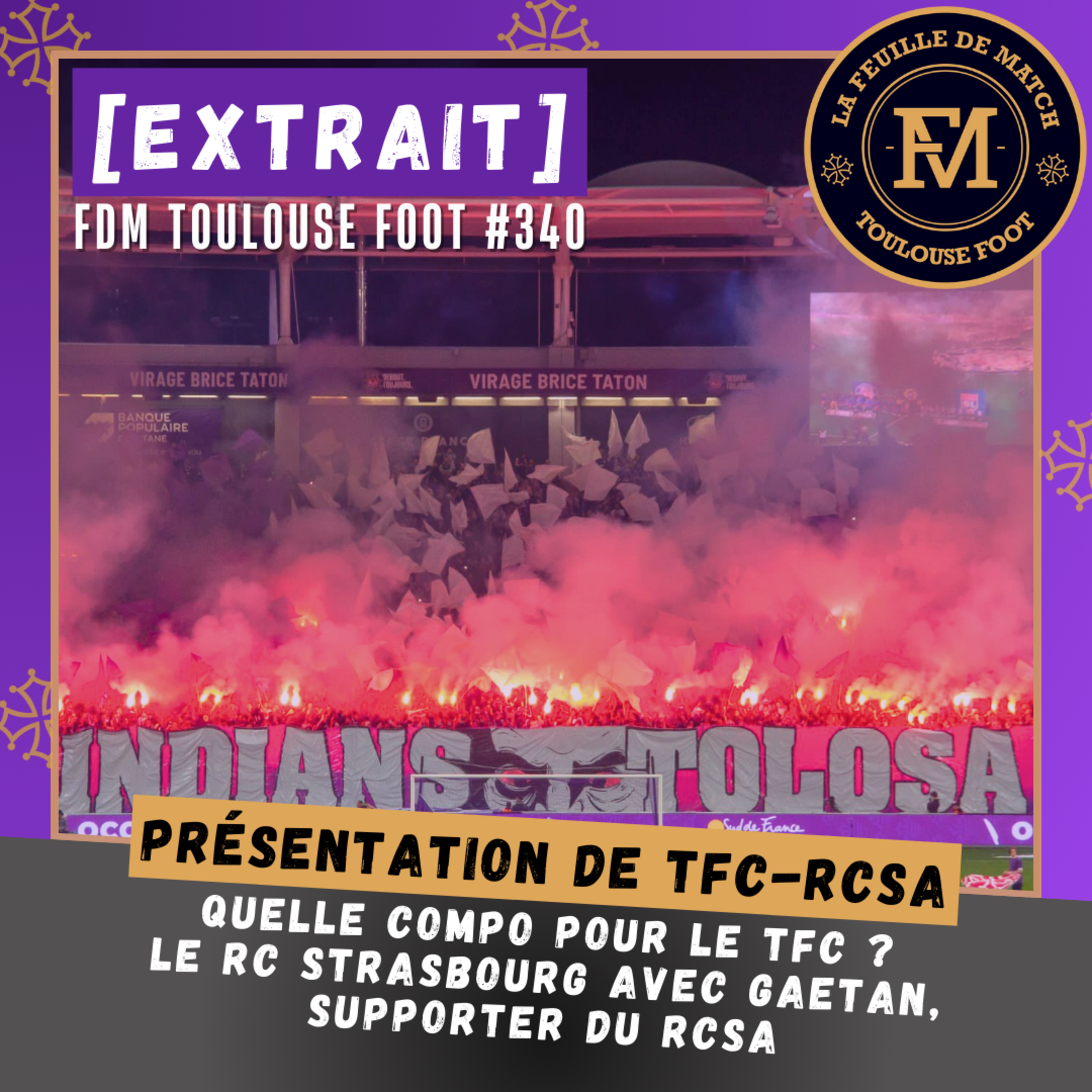 [Extrait] FDM Toulouse Foot Épisode 340 - Présentation de TFC-RC Strasbourg avec Gaetan, supporter du RCSA