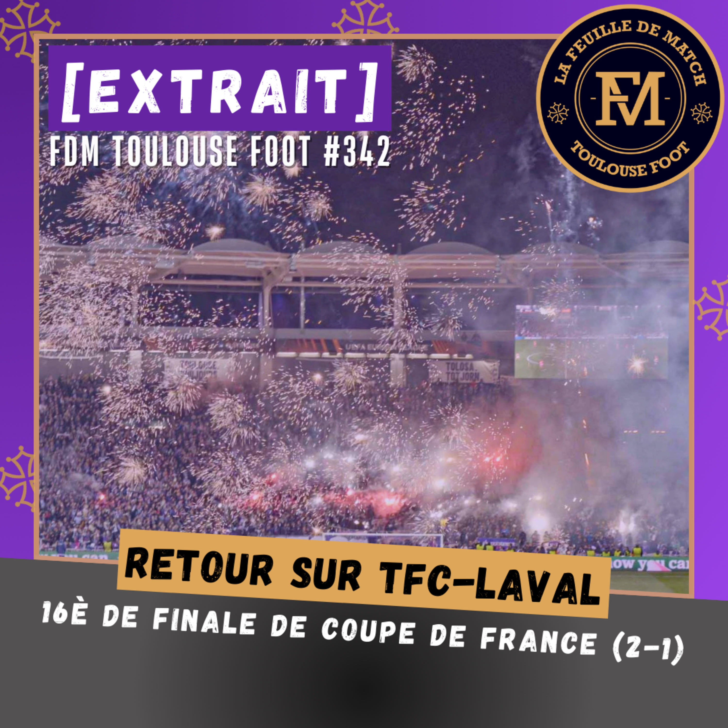 [Extrait] FDM Toulouse Foot Épisode 342 - Retour sur TFC-Laval