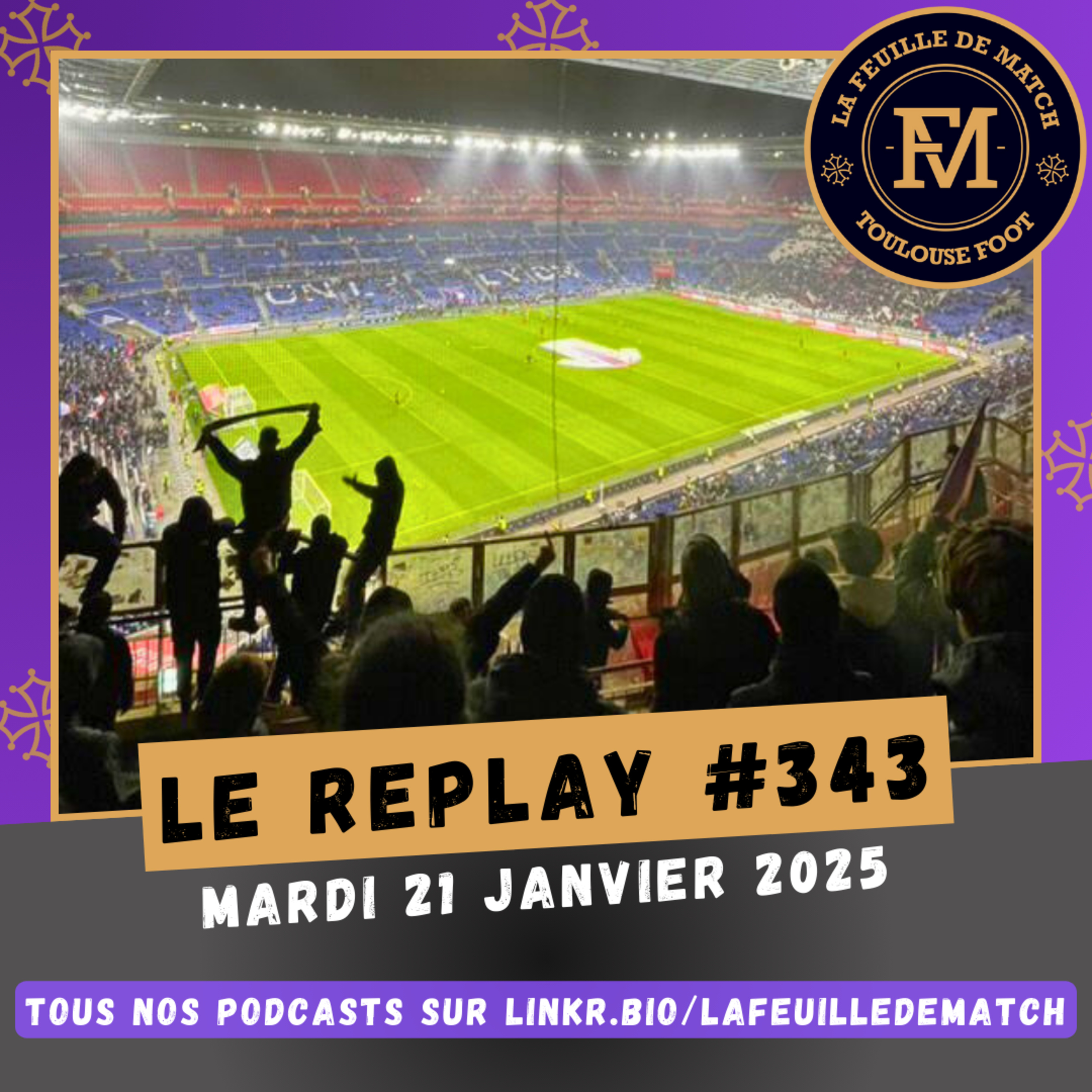  FDM Toulouse Foot Épisode 343 - Les actus du TFC - Retour sur OL-TFC