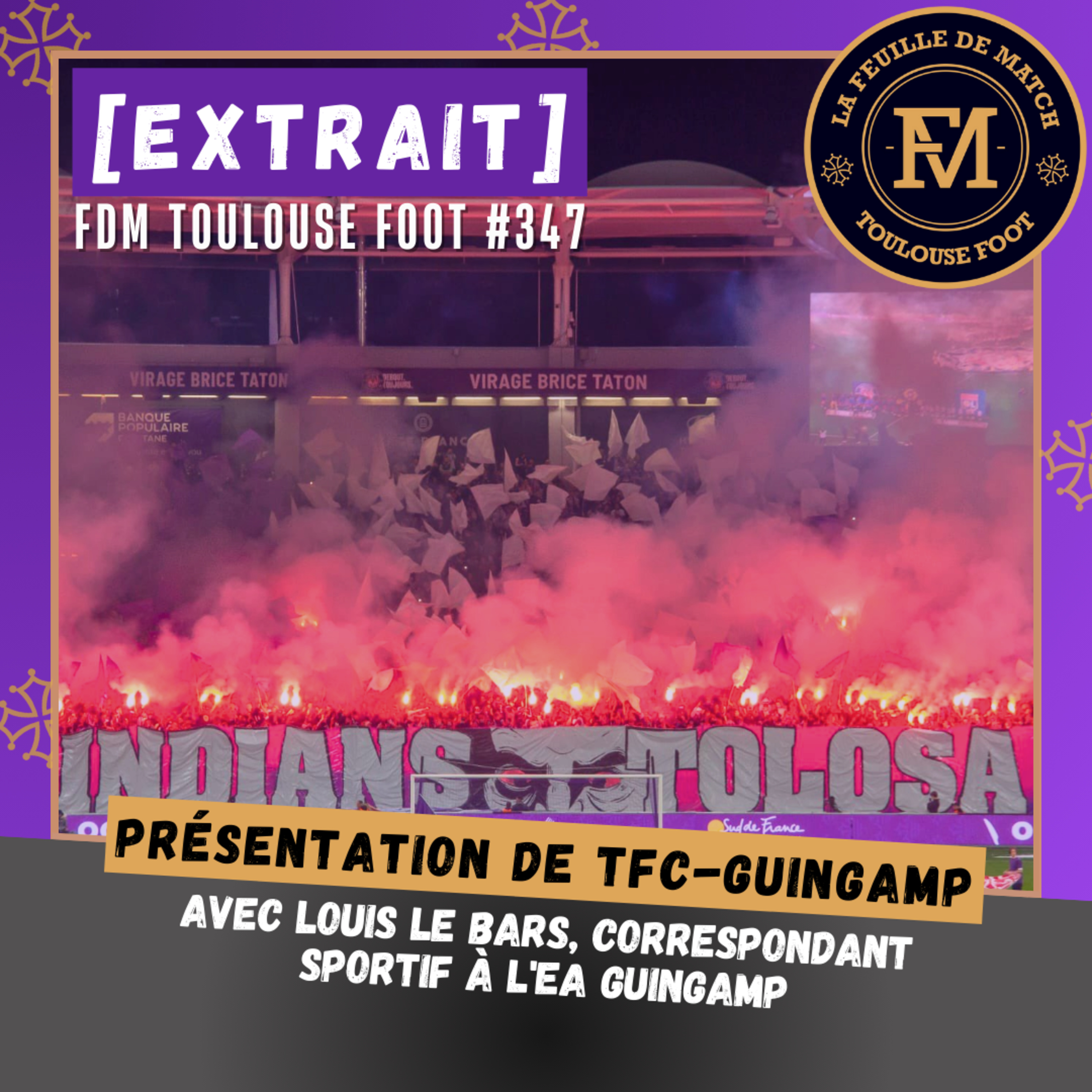 [Extrait] FDM Toulouse Foot Épisode 347 - Présentation de TFC-EA Guingamp avec Louis Le Bars, correspondant sportif à l'EAG