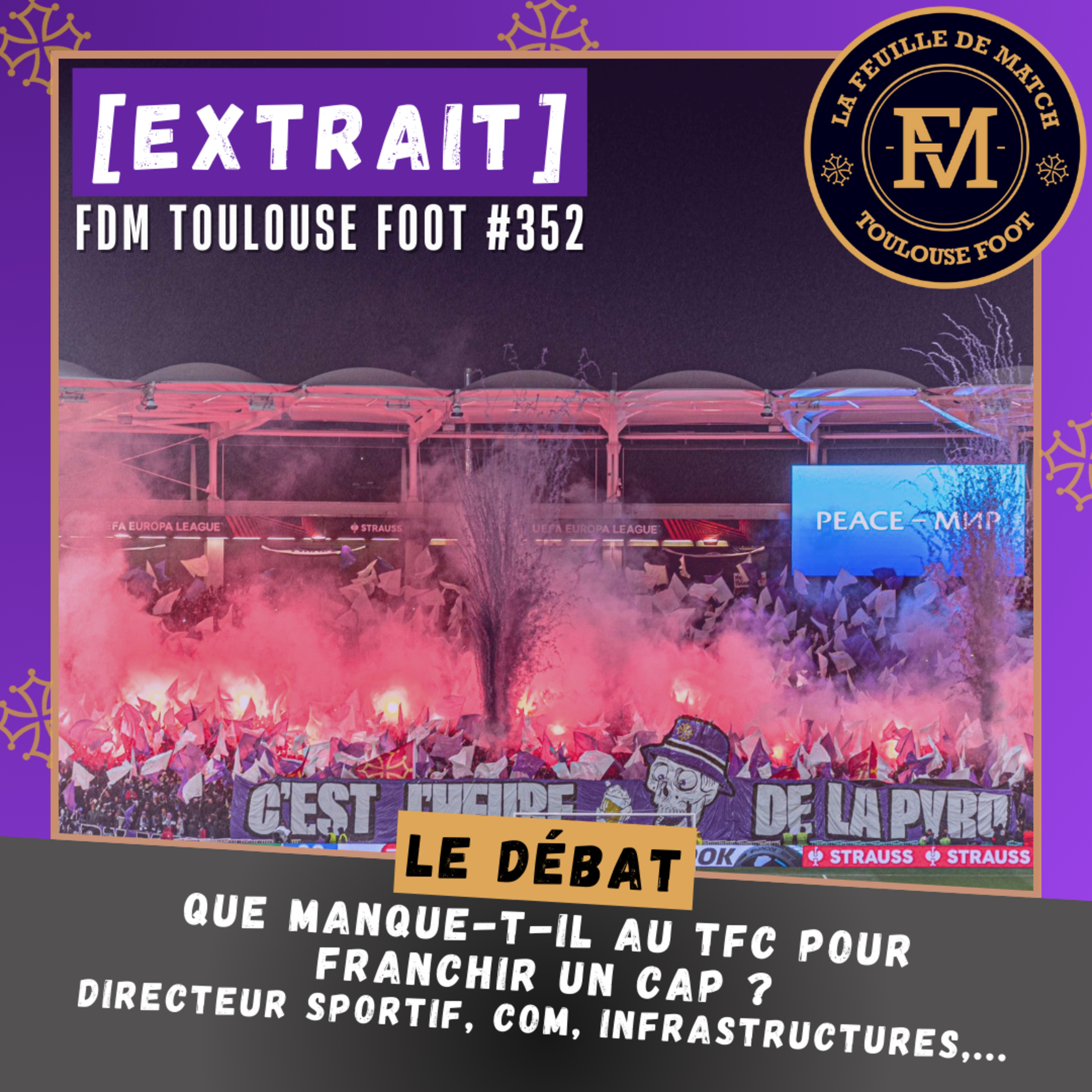 [Extrait] FDM Toulouse Foot Épisode 352 - Le débat : que manque-t-il au TFC pour franchir un cap ?