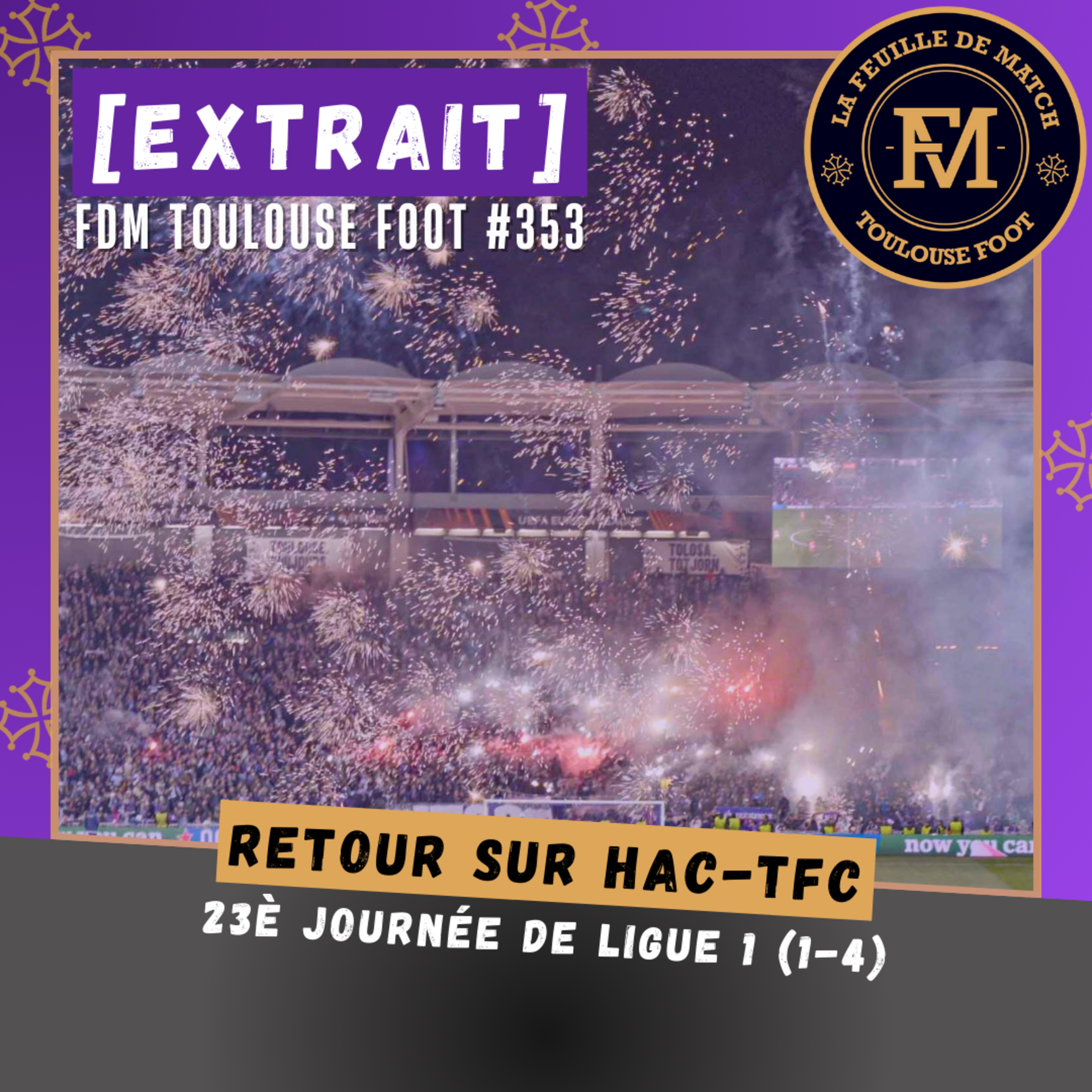 [Extrait] FDM Toulouse Foot Épisode 353 - Retour sur HAC-TFC
