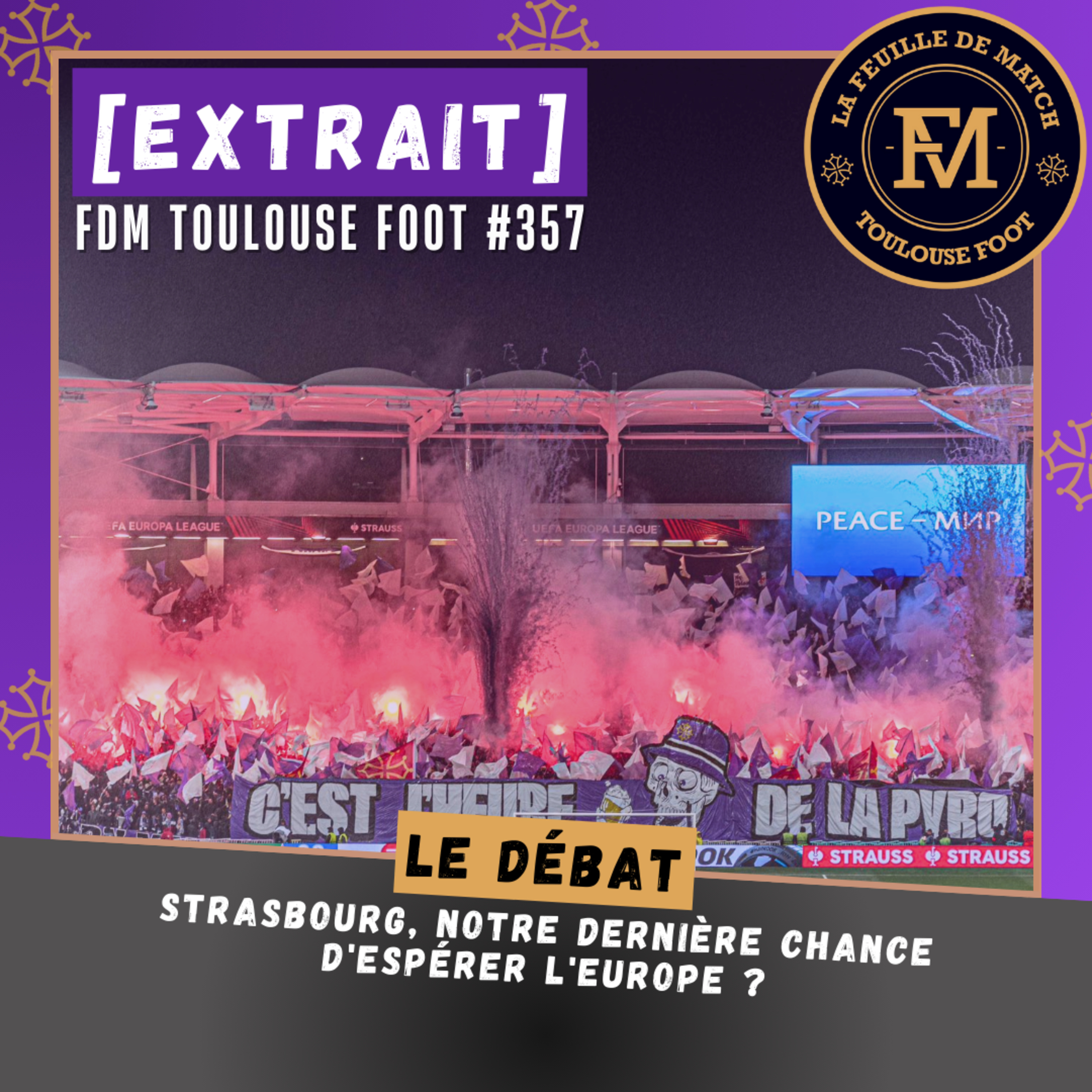 [Extrait] FDM Toulouse Foot Épisode 357 - Le débat : Strasbourg, notre dernière chance d'espérer l'Europe ? 