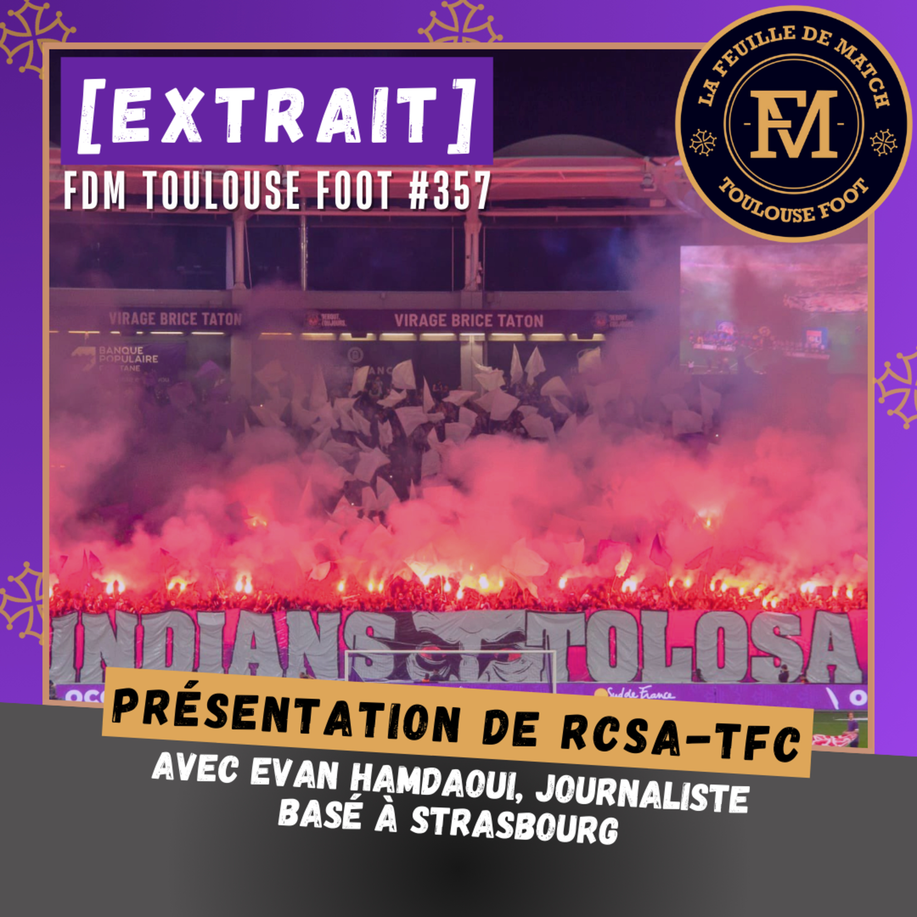 [Extrait] FDM Toulouse Foot Épisode 357 - Présentation de RC Strasbourg-TFC avec Evan Hamdaoui, journaliste basé à Strasbourg