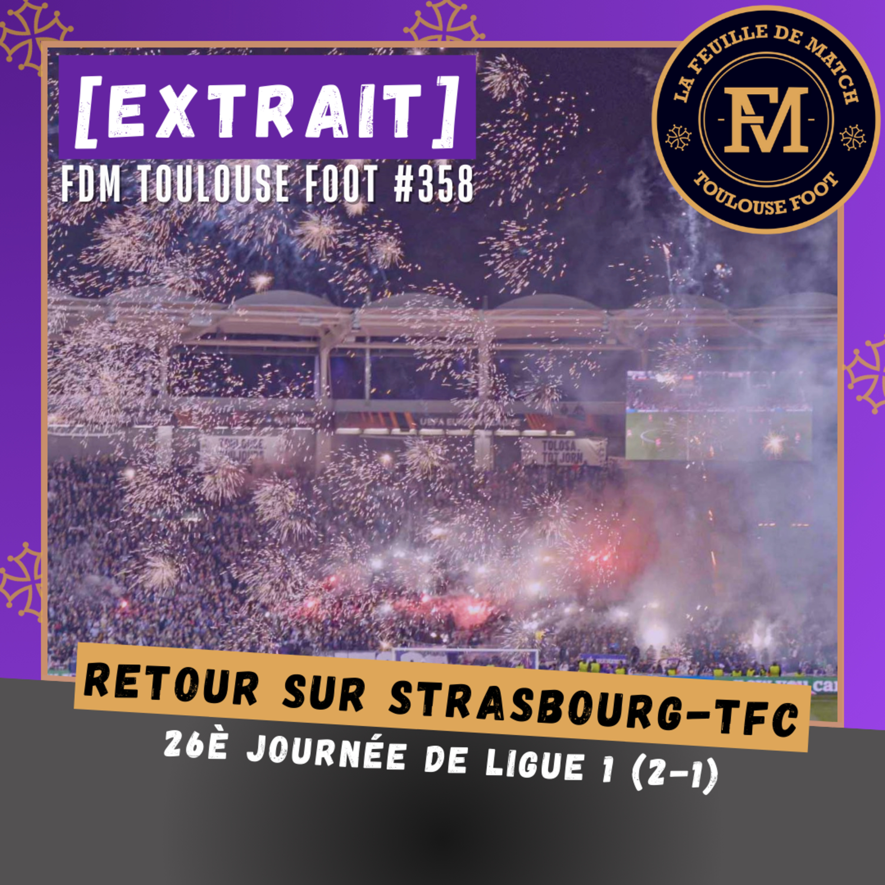 [Extrait] FDM Toulouse Foot Épisode 358 - Retour sur RC Strasbourg-TFC