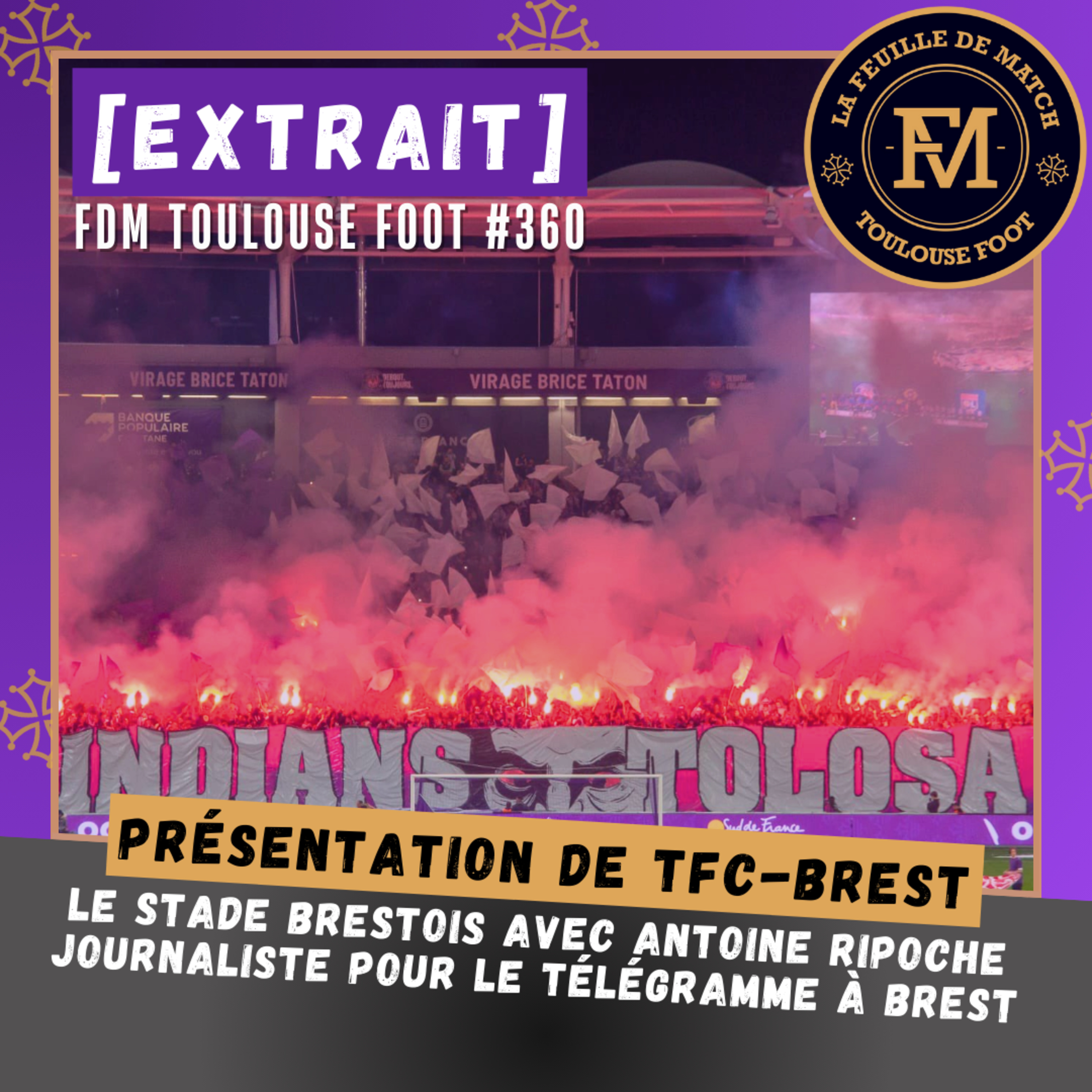 [Extrait] FDM Toulouse Foot Épisode 360 - Présentation de TFC-Stade Brestois avec Antoine Ripoche, journaliste au Télégramme à Brest
