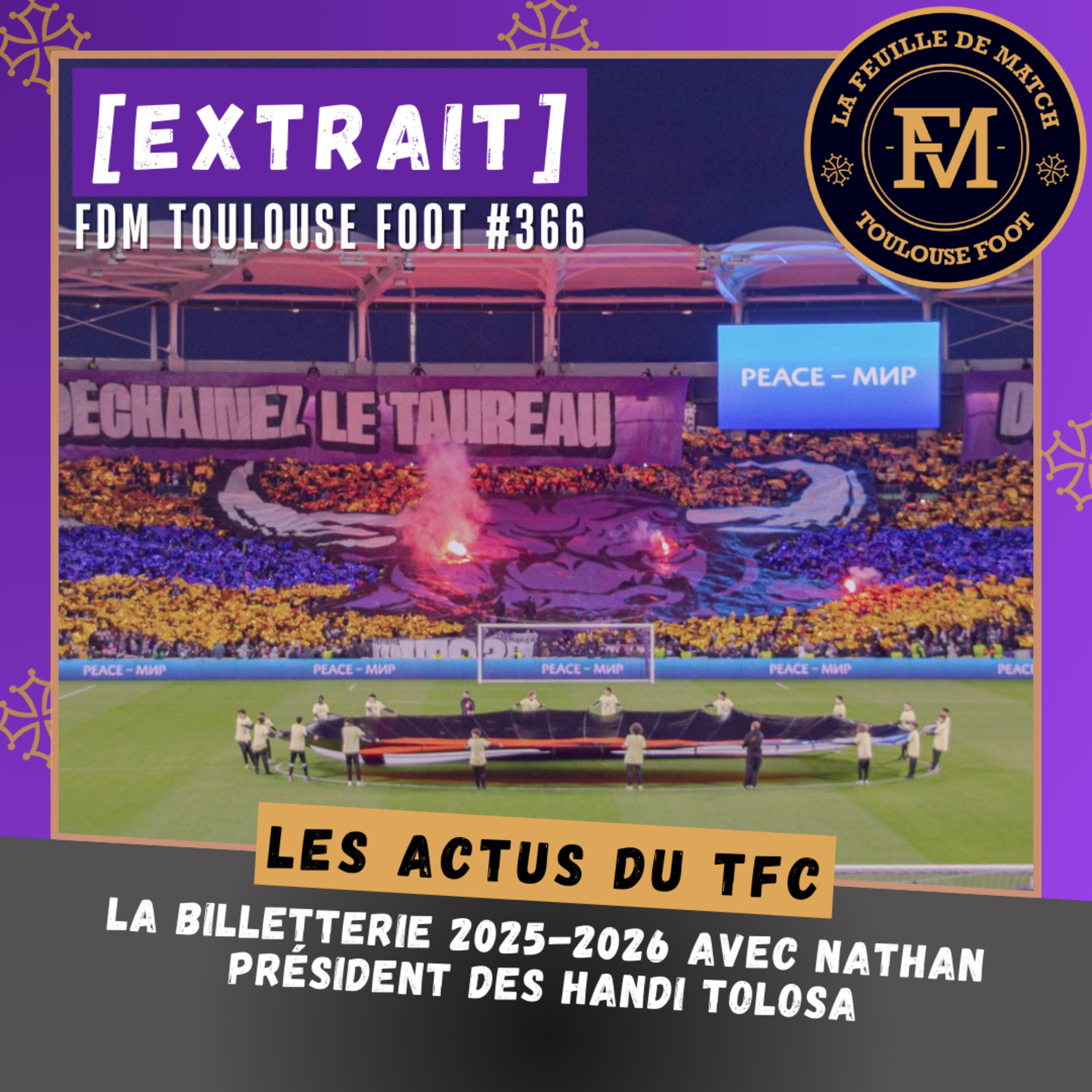 [Extrait] FDM Toulouse Foot Épisode 366 - Les actus du TFC - Les abos 25/26 avec Nathan, président des Handi Tolosa