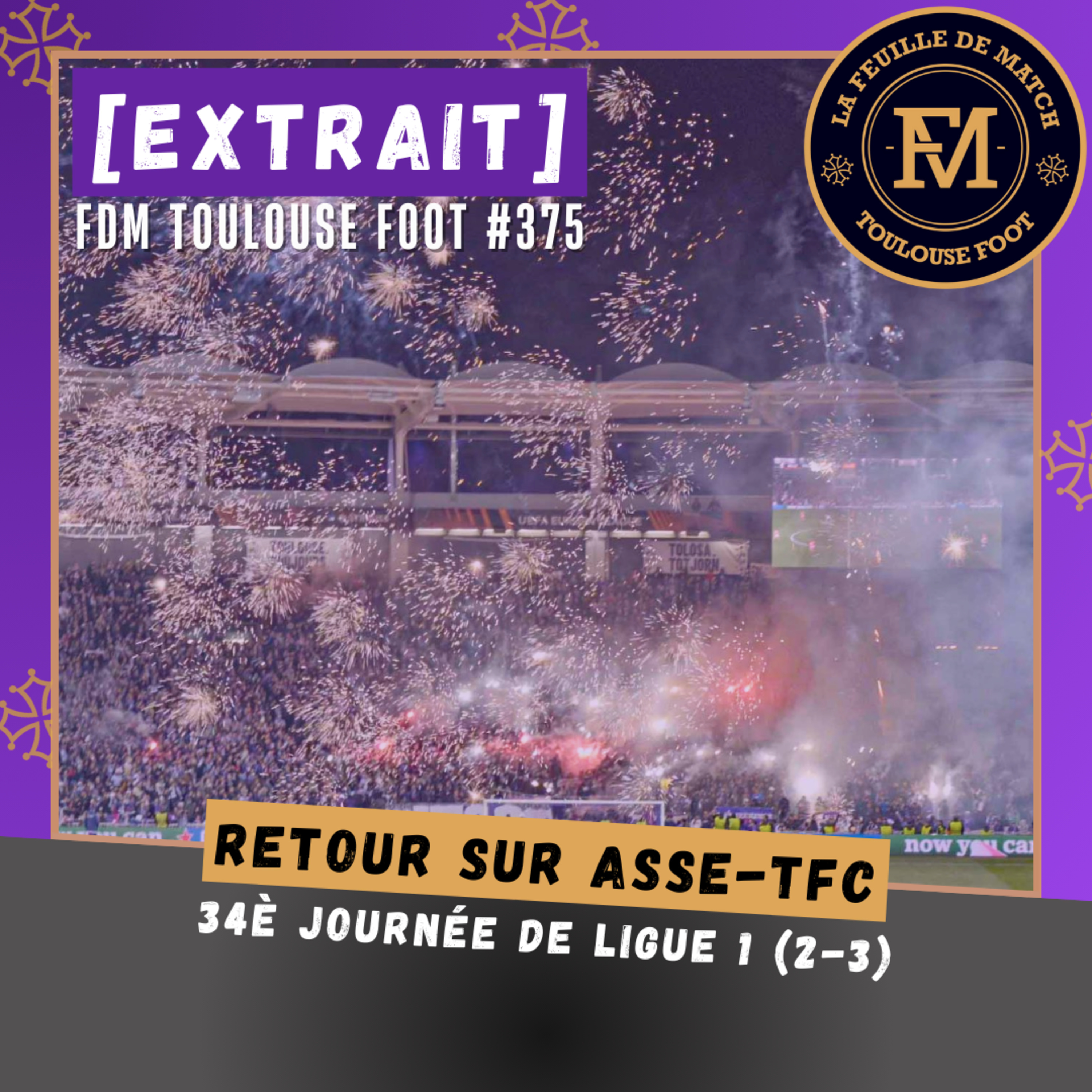 [Extrait] FDM Toulouse Foot Épisode 375 - Retour sur AS St-Etienne-TFC