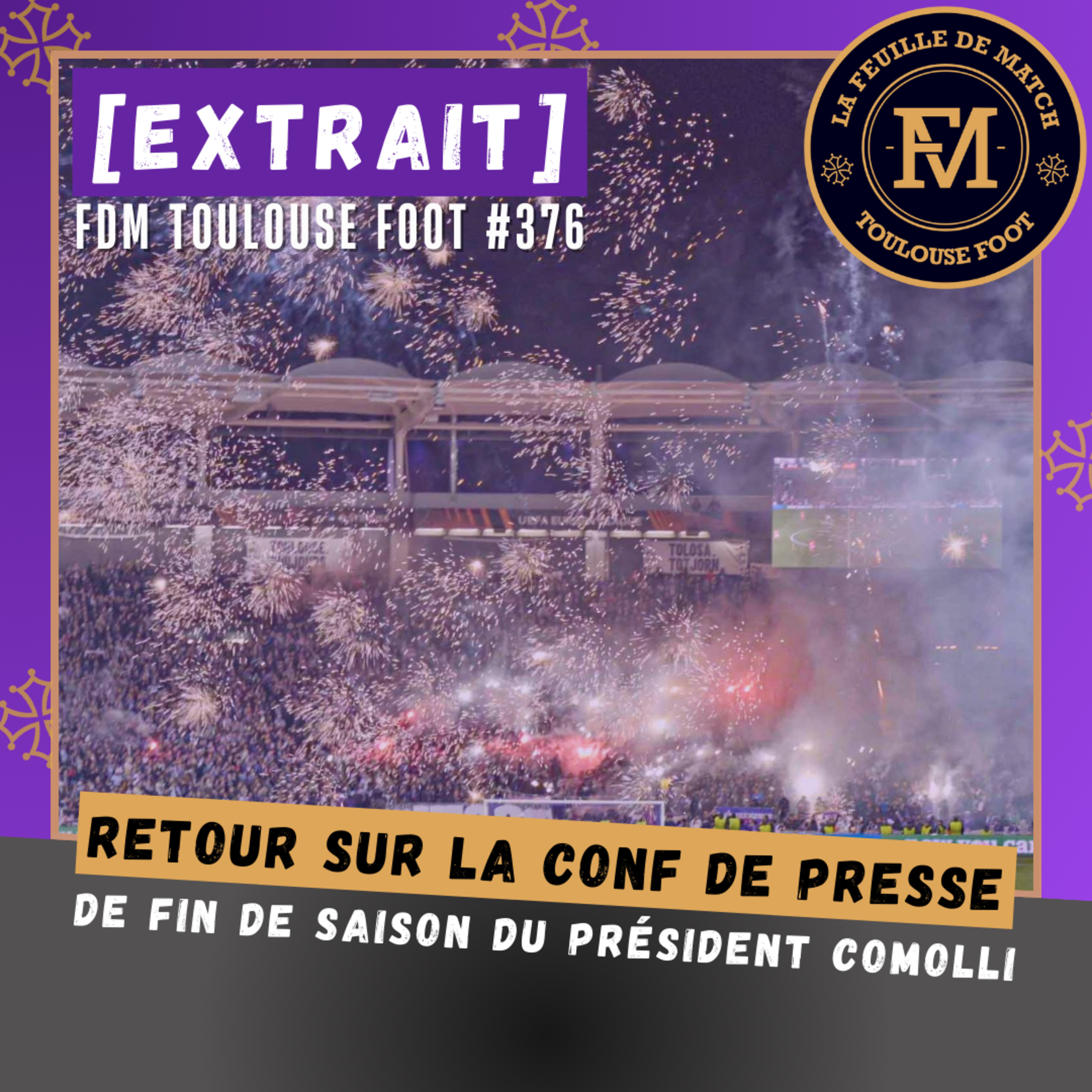 [Extrait] FDM Toulouse Foot Épisode 376 - La conférence de presse du Président Comolli
