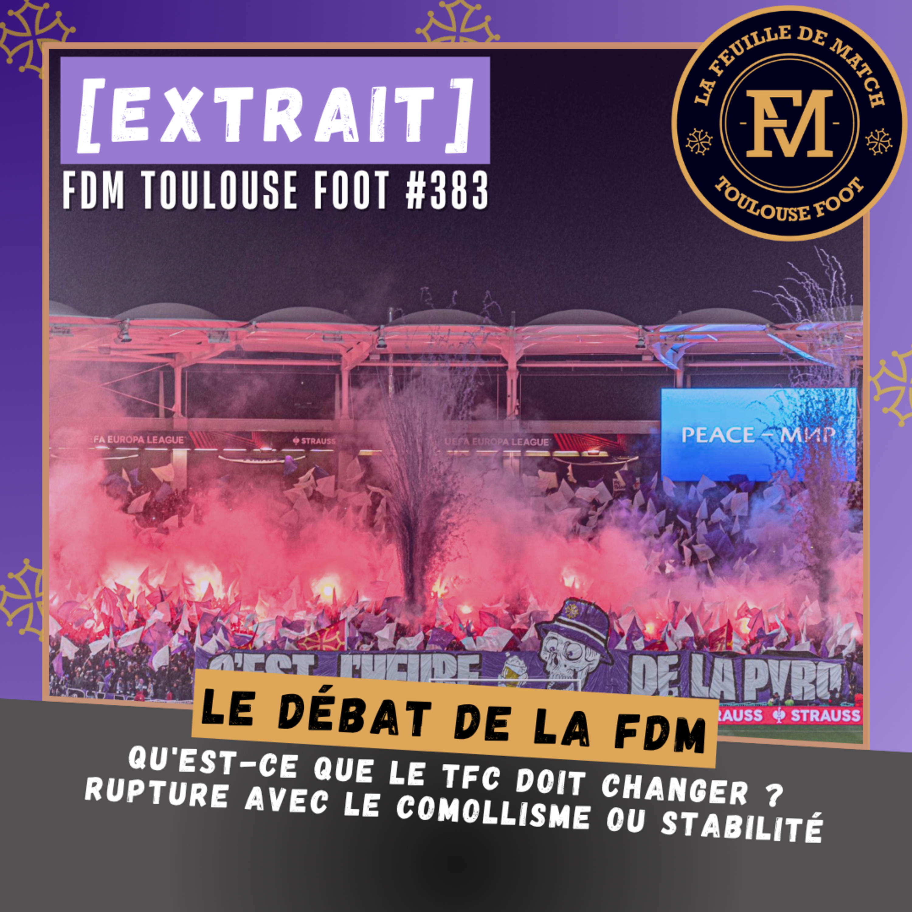 [Extrait] FDM Toulouse Foot Épisode 383 - Le débat de la FDM : qu'est-ce que le TFC doit changer : rupture avec le comollisme ou stabilité ?