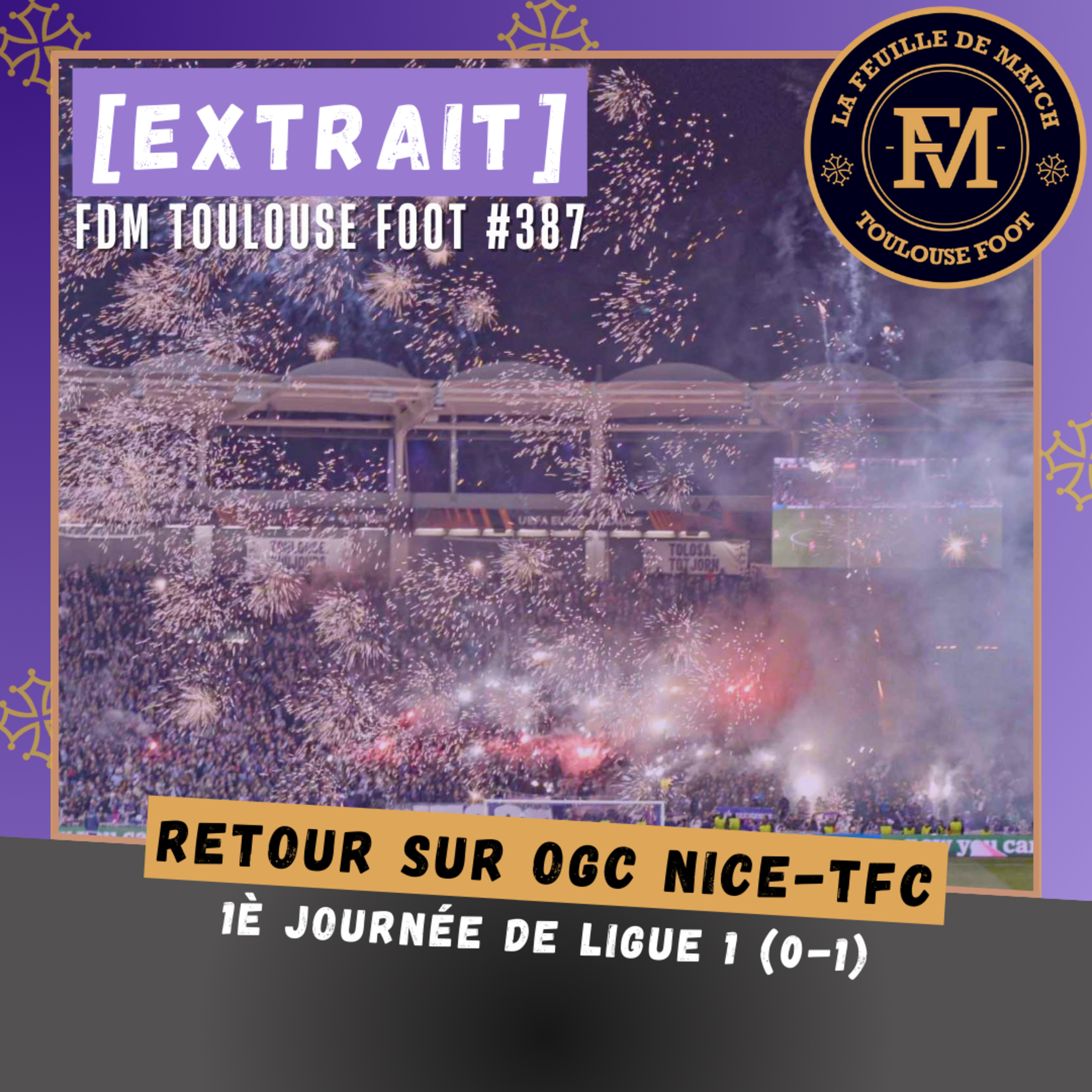 [Extrait] FDM Toulouse Foot Épisode 387 - Retour sur OGC Nice-TFC