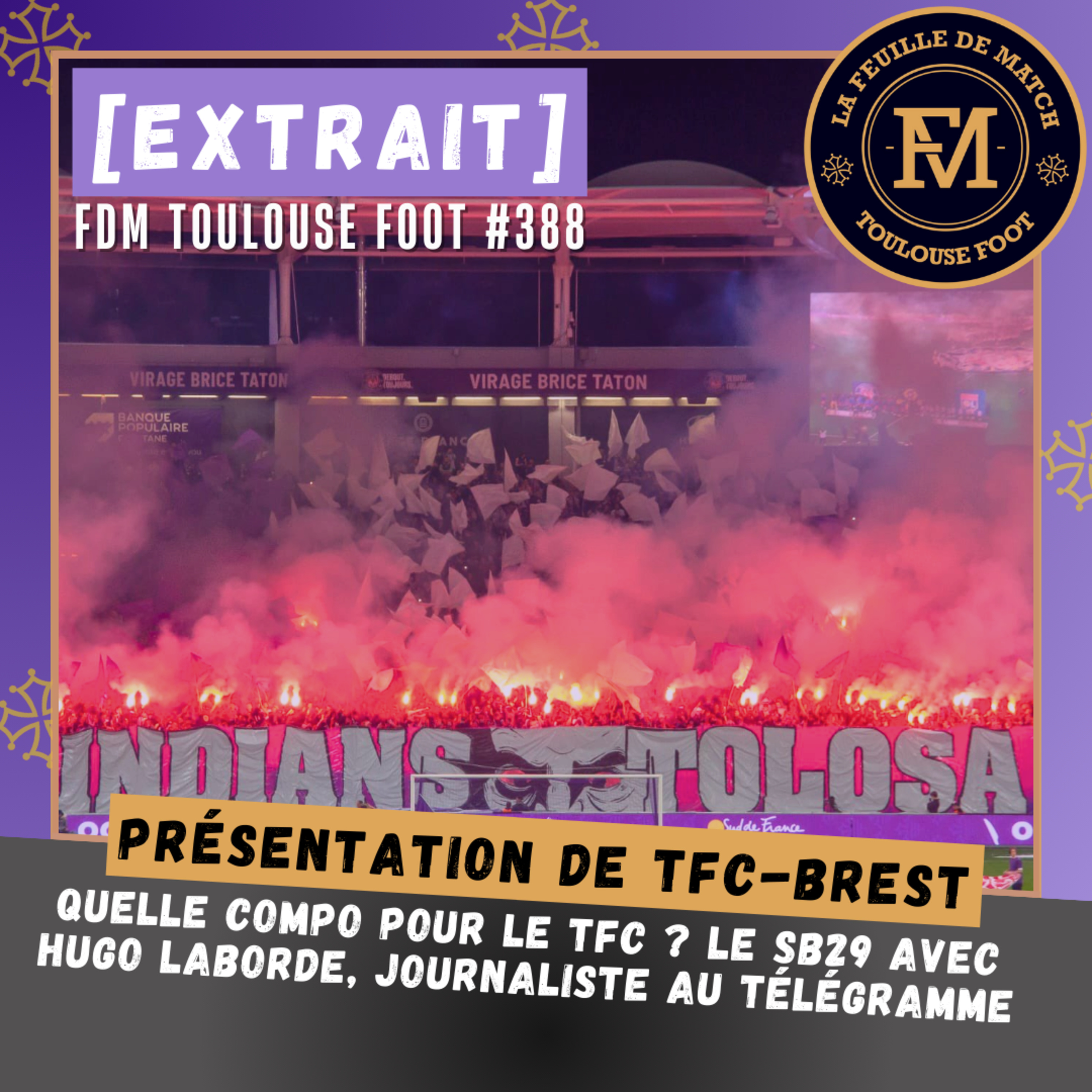 [Extrait] FDM Toulouse Foot Épisode 388 - Présentation de TFC-Stade Brestois avec Hugo Laborde, journaliste pour Le Télégramme à Brest