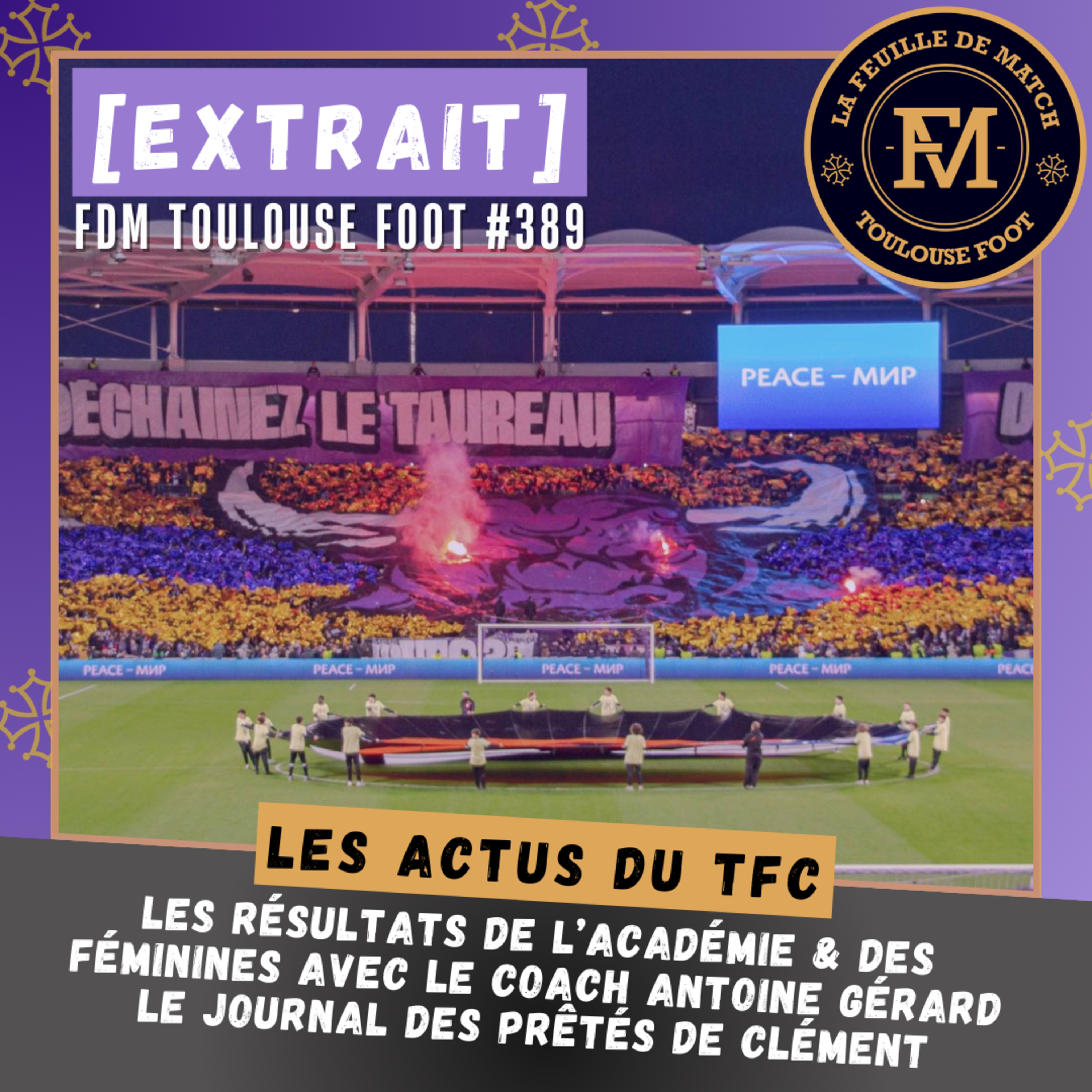 [Extrait] FDM Toulouse Foot Épisode 389 - L'académie & les féminines avec le coach Antoine Gérard - Le journal des prêtés de Clément
