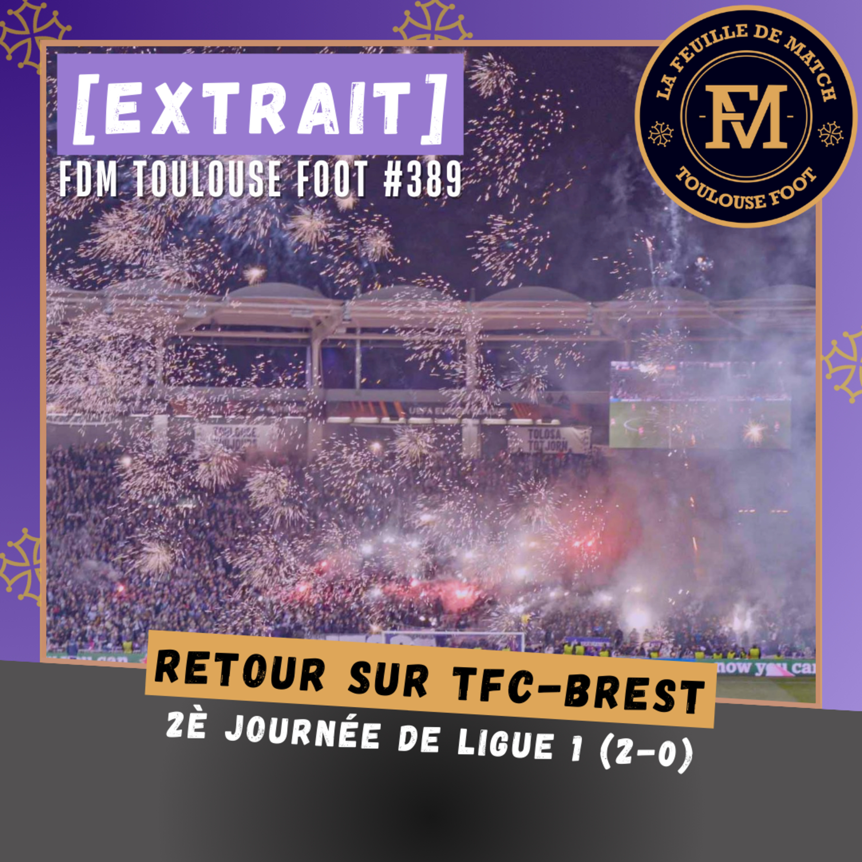 [Extrait] FDM Toulouse Foot Épisode 389 - Retour sur TFC-Stade Brestois