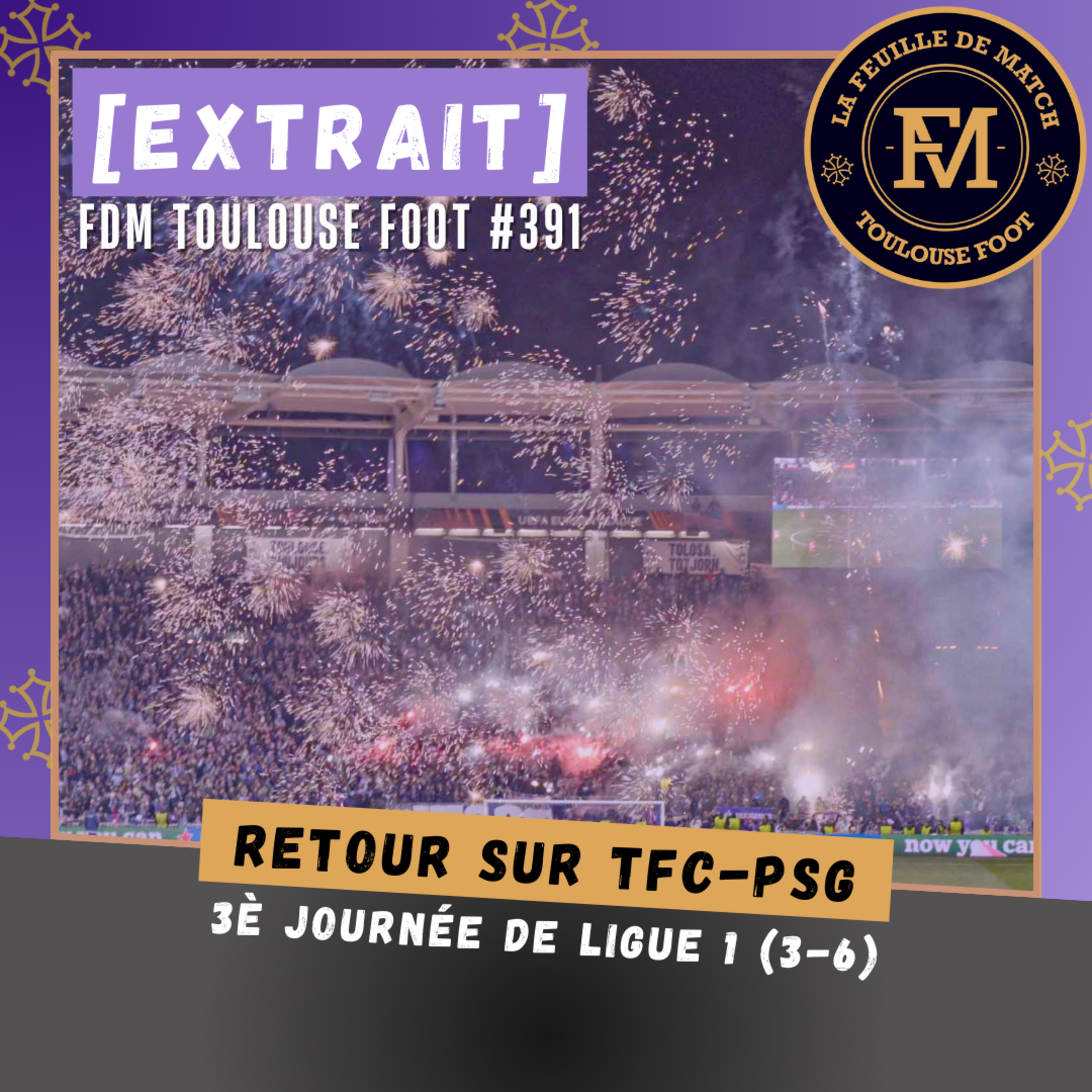 [Extrait] FDM Toulouse Foot Épisode 391 - Retour sur TFC-PSG