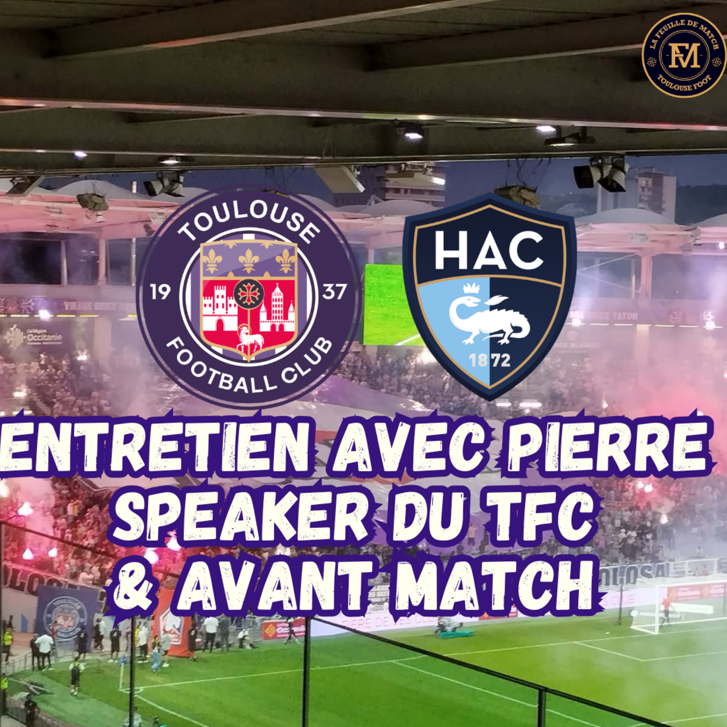 entretien avec Pierre speaker du TFC &Avant match TFC-HAC