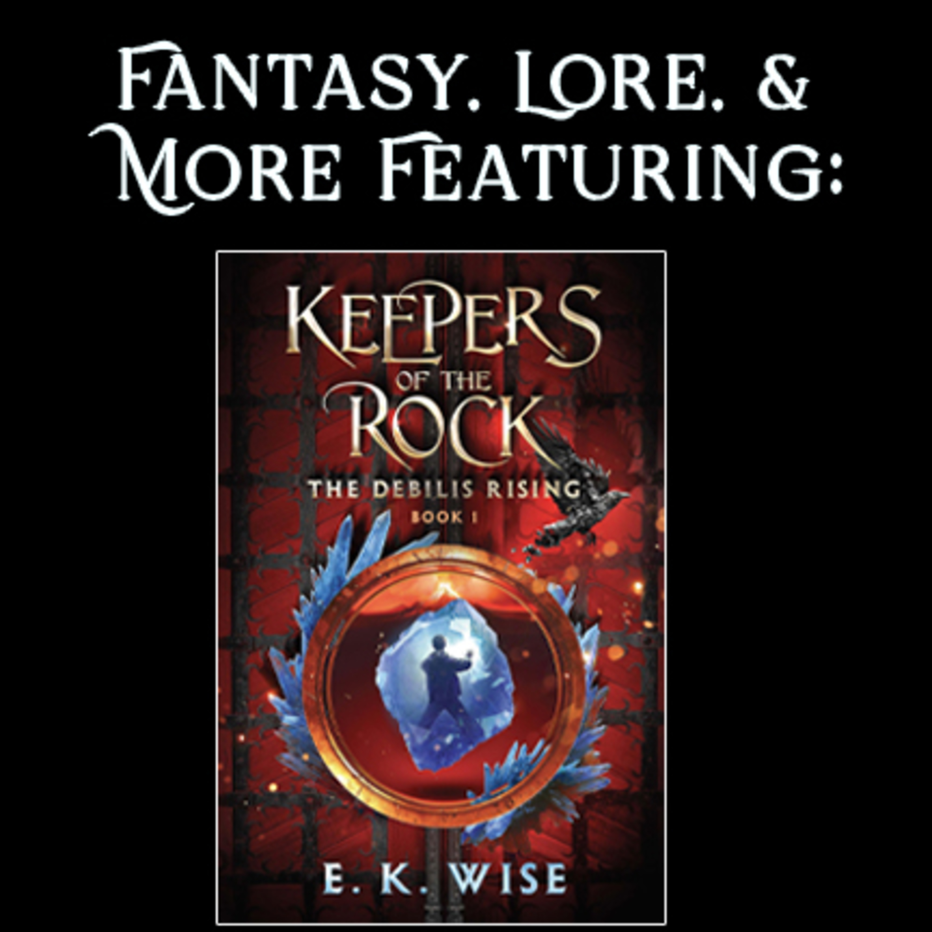 Fantasy, Lore, & More with Keepers of the Rock: The Debilis Rising episode artwork