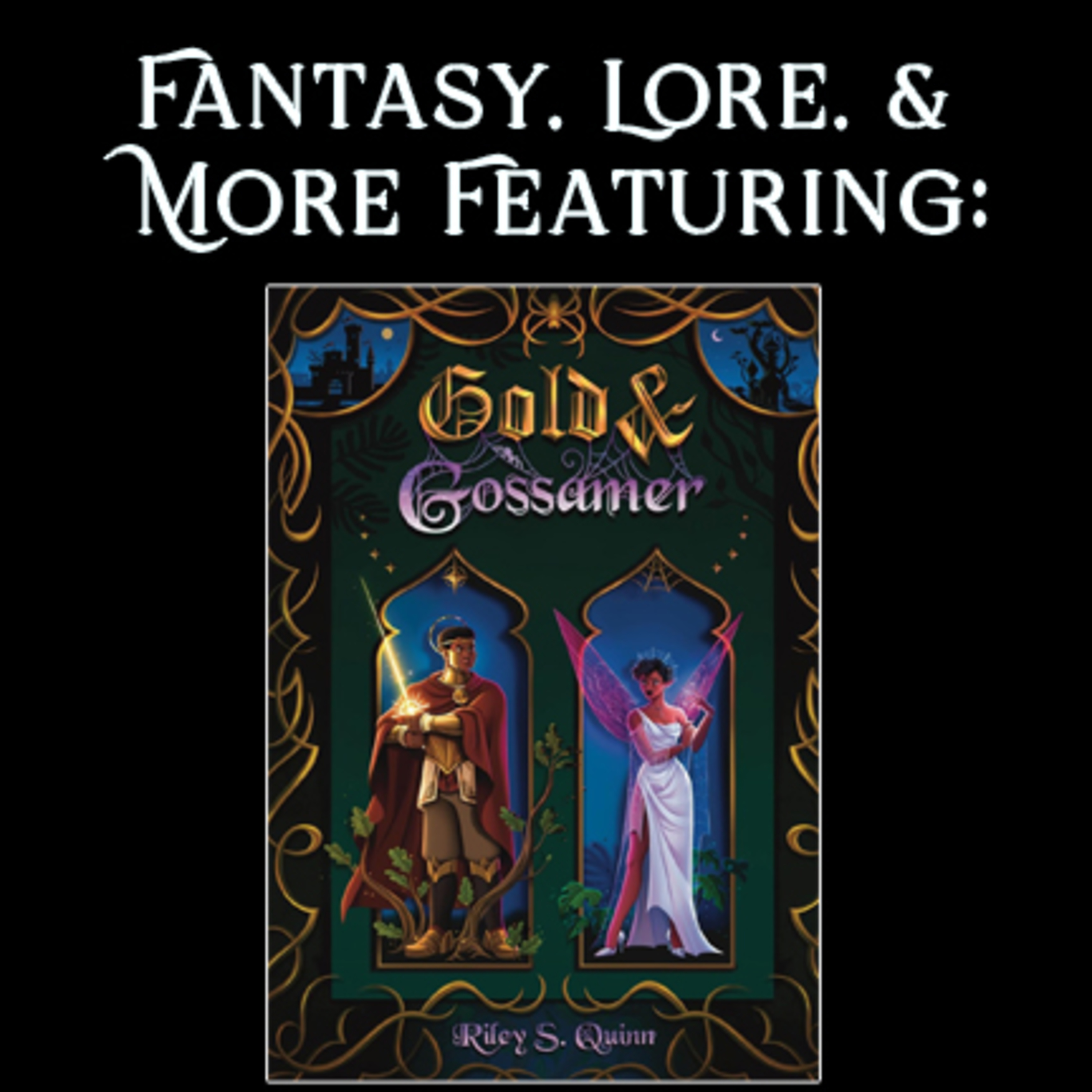 Fantasy, Lore, & More with Gold and Gossamer