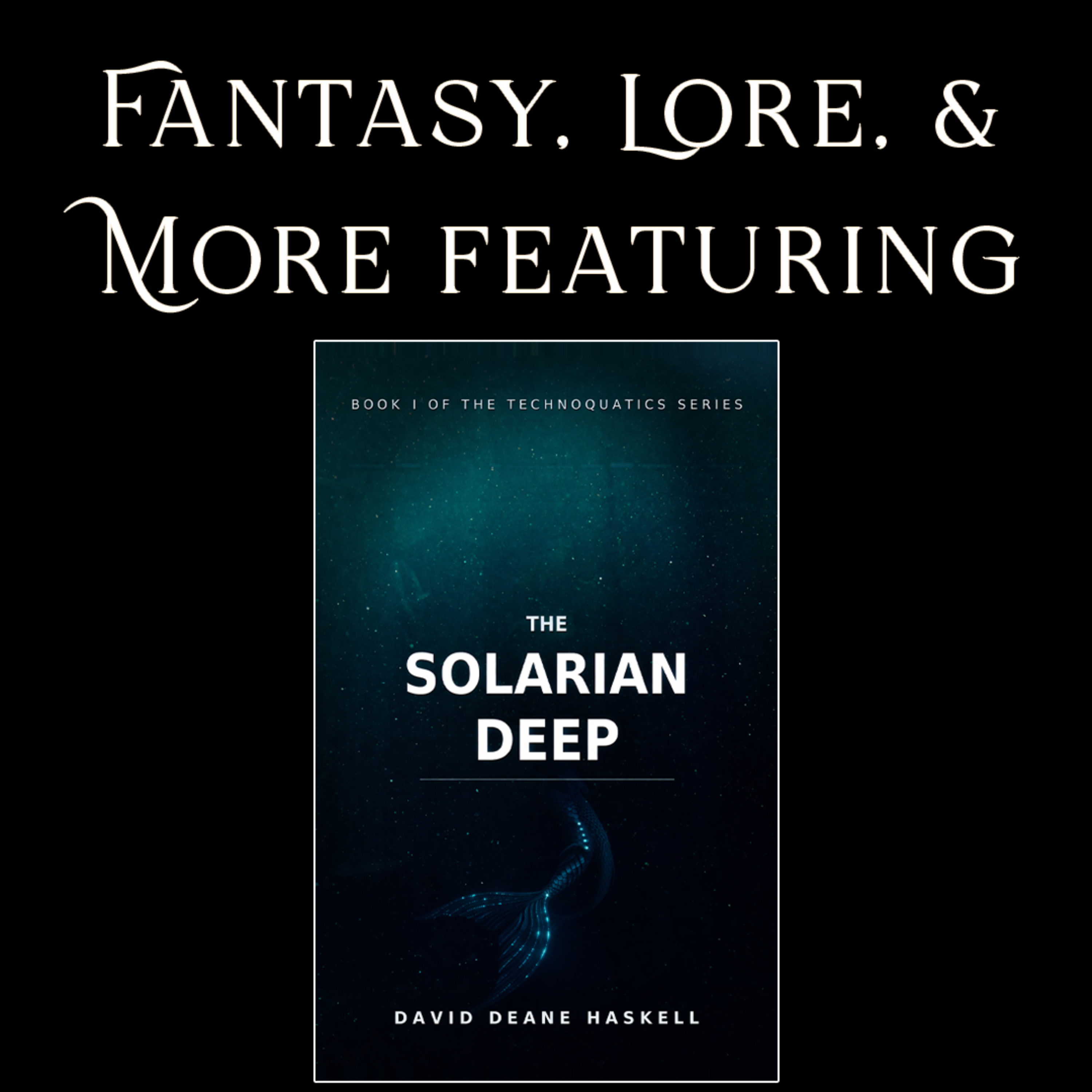 Fantasy, Lore, & More with The Solarian Deep episode artwork