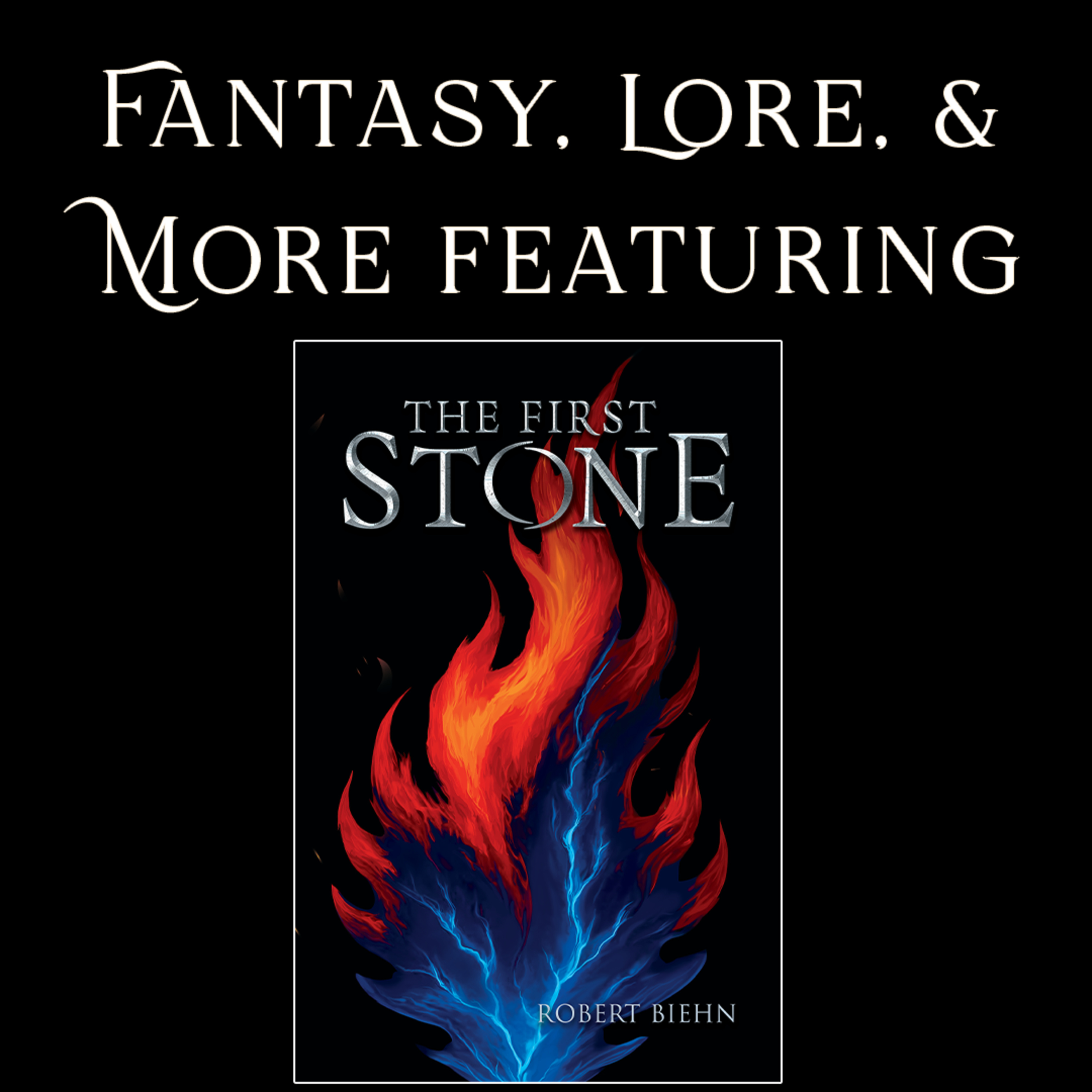 Fantasy, Lore, & More: The First Stone episode artwork