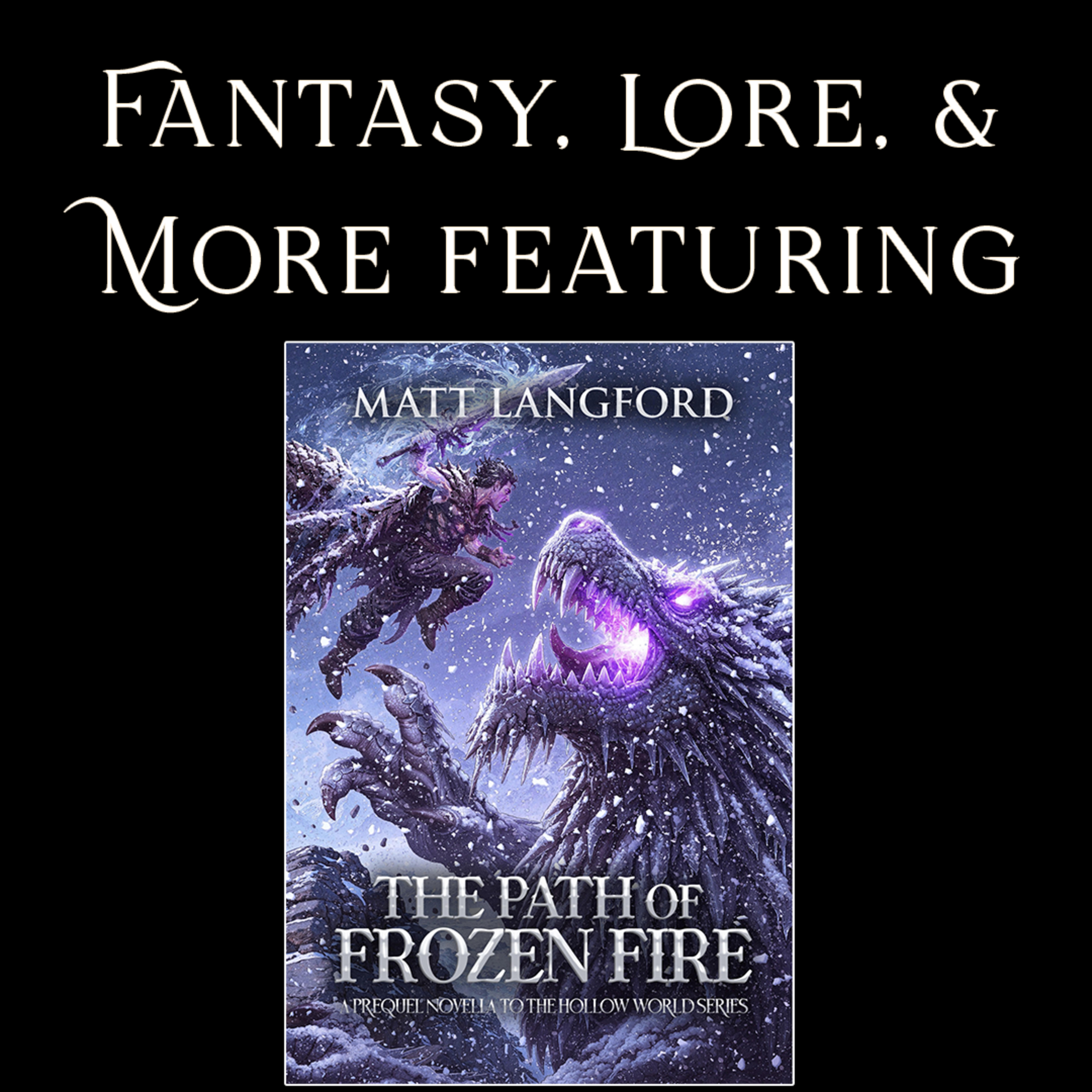 Fantasy, Lore, & More: The Path of Frozen Fire episode artwork