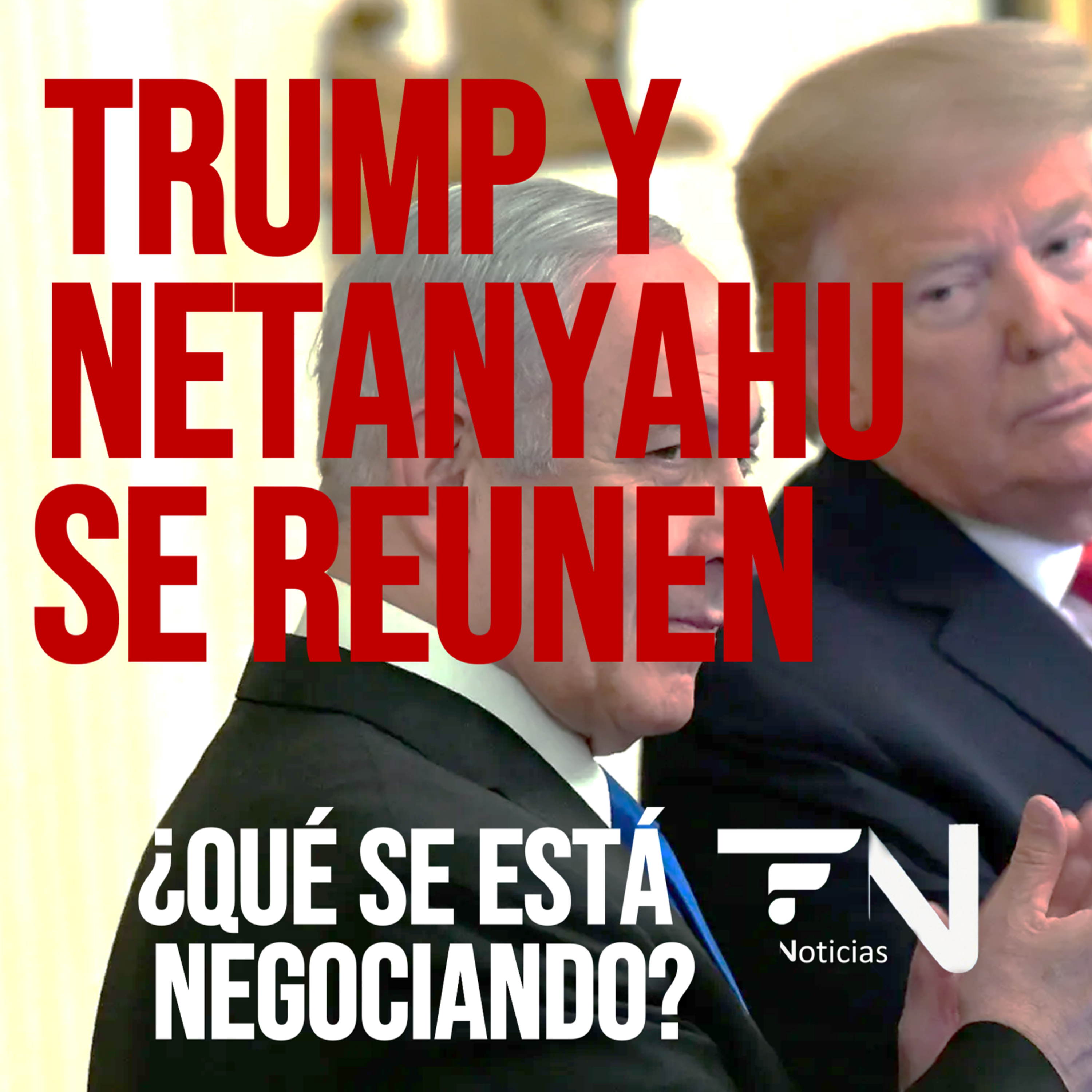 Trump y Netanyahu se reúnen en Washington: ¿Qué se está negociando? - Las noticias de HOY