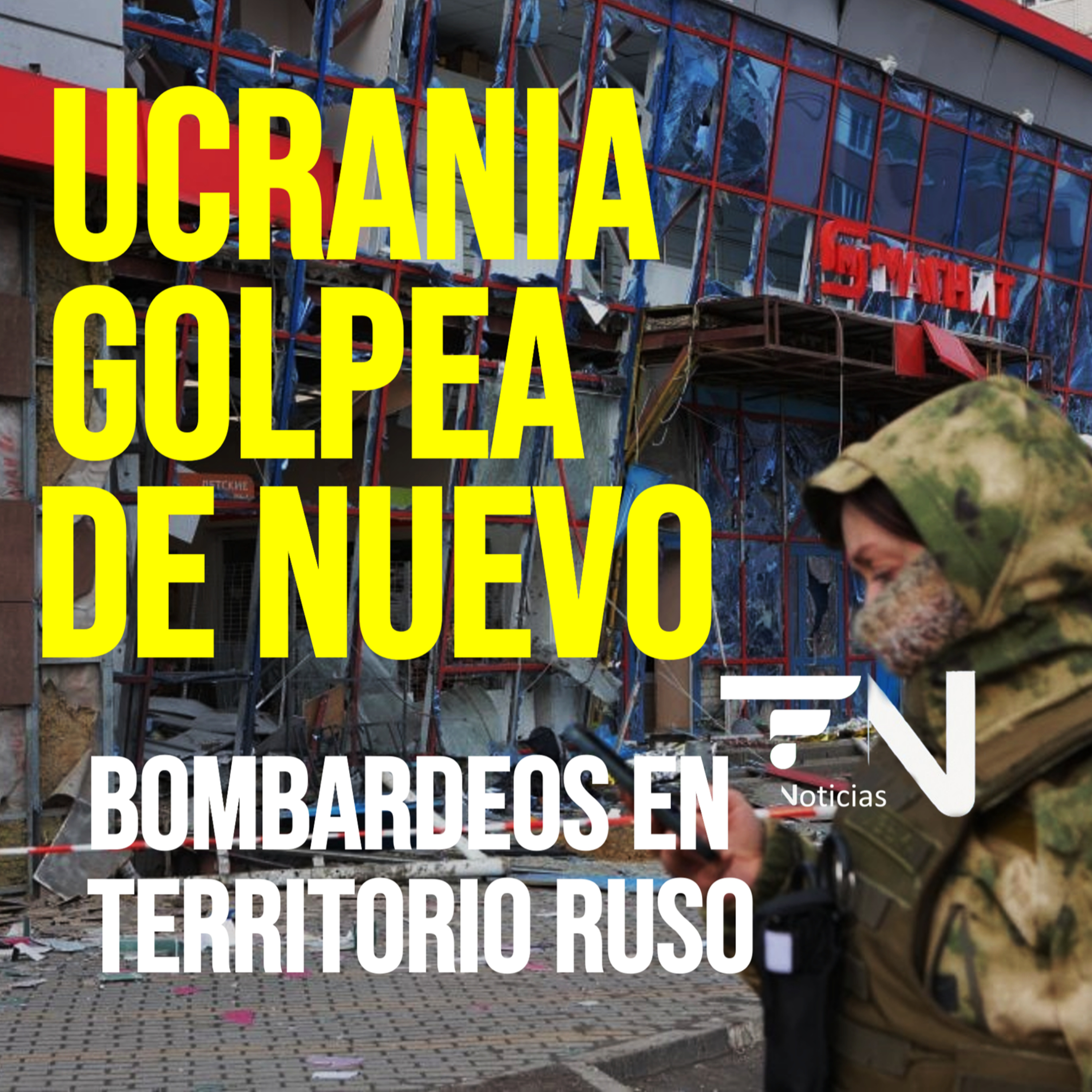 Ucrania golpea de nuevo: bombardeos en territorio ruso - Las noticias de HOY