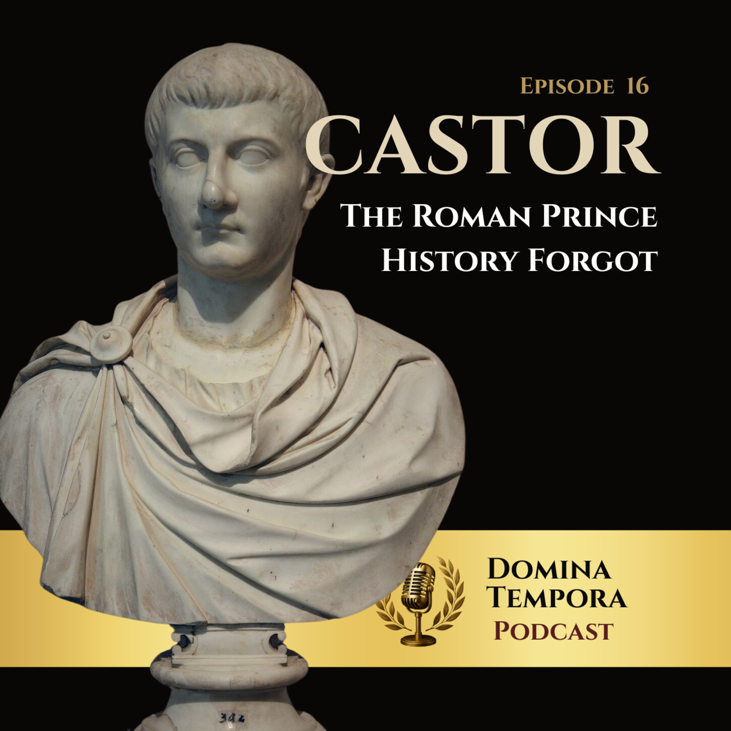 16: Castor: The Roman Prince History Forgot episode artwork