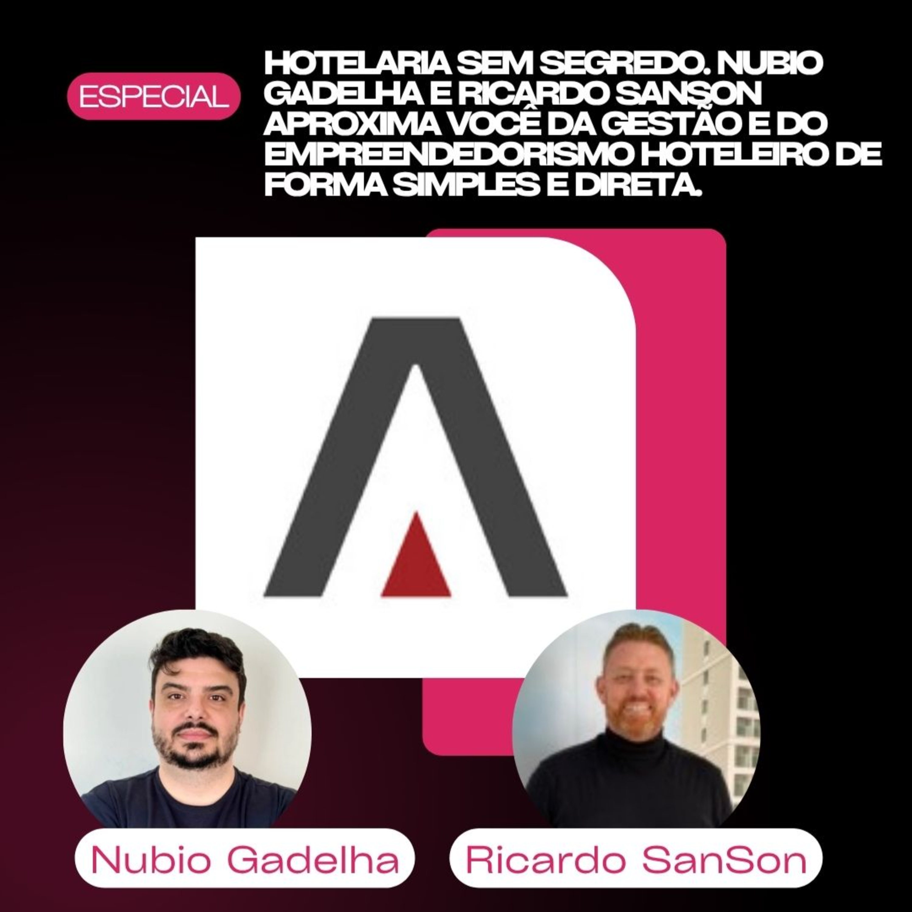 Especial Grupo Estrutura: Hotelaria sem segredo. Nubio Gadelha e Ricardo Sanson aproxima você da gestão e do empreendedorismo hoteleiro de forma simples e direta.