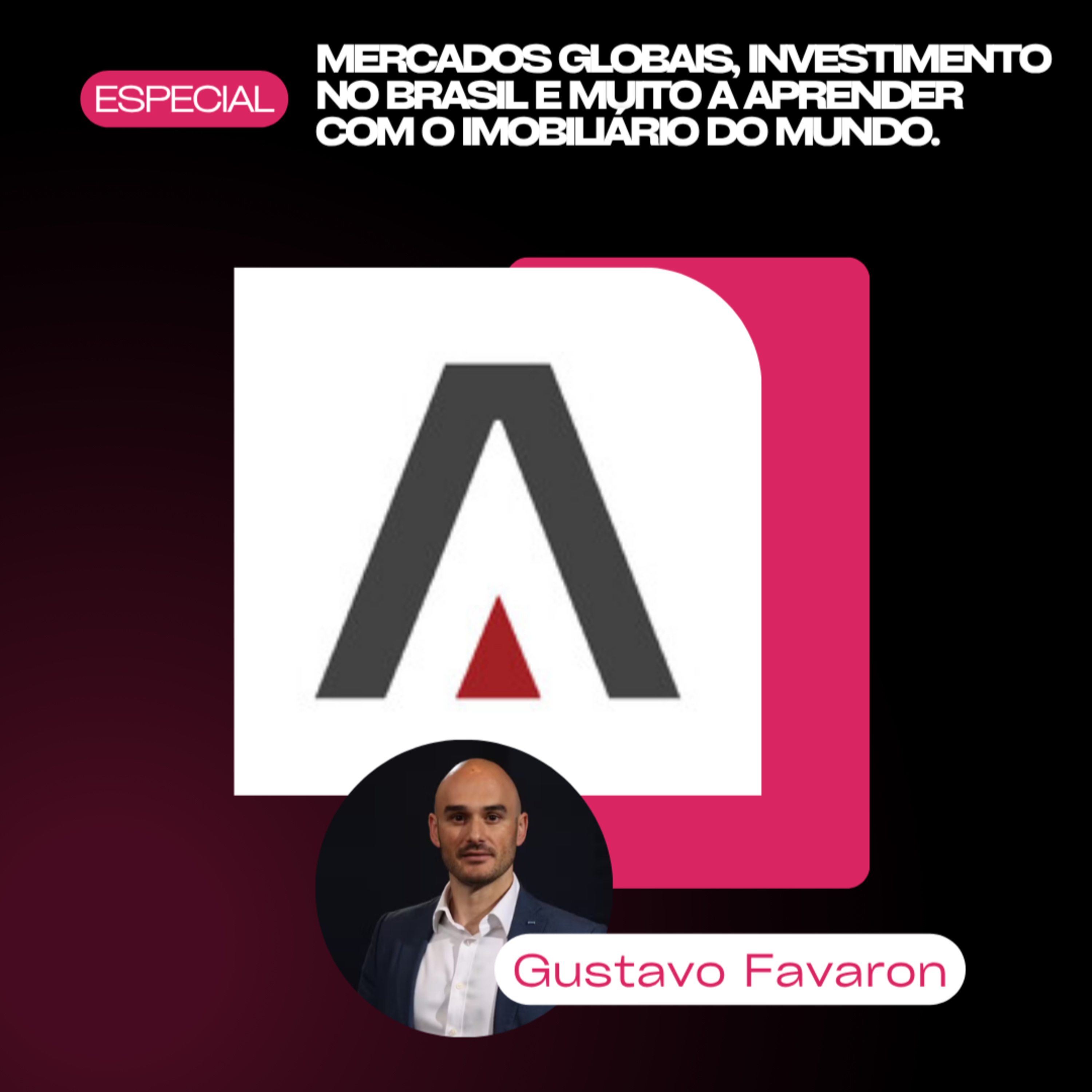 Especial Grupo Estrutura: Mercados globais, investimento no Brasil e muito a aprender com o imobiliário do mundo.