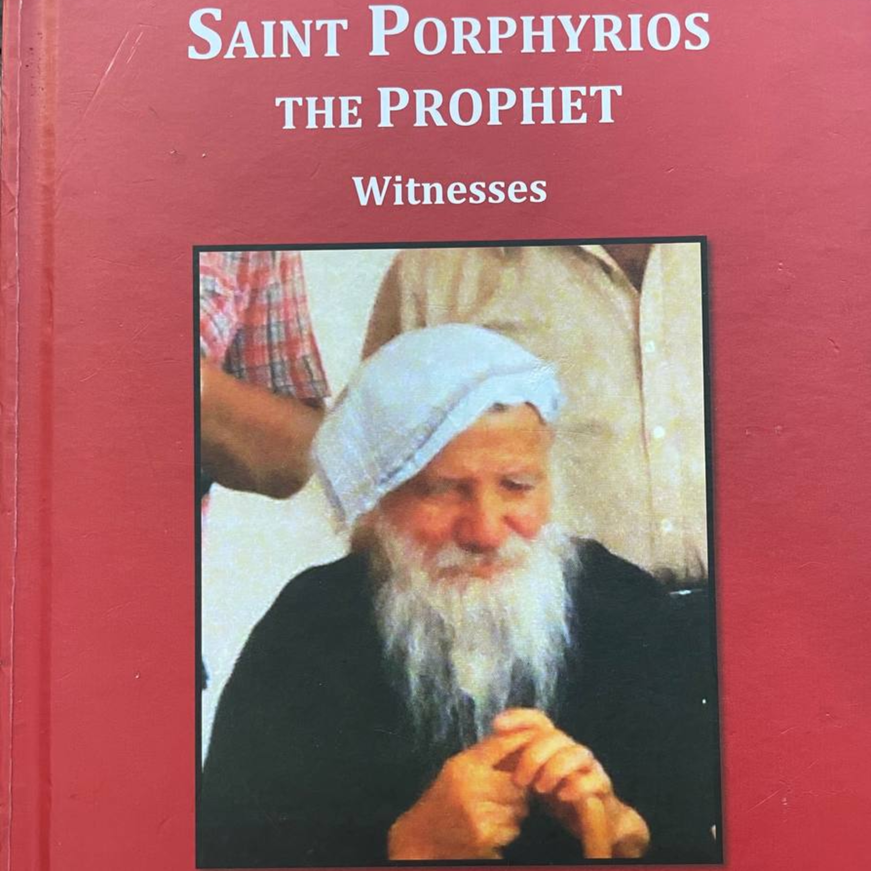 SAINT PORPHYRIOS THE PROPHET: WITNESSES - Volume 1 (Holy Cell of Saints Theodores, Mount Athos) - PART 1