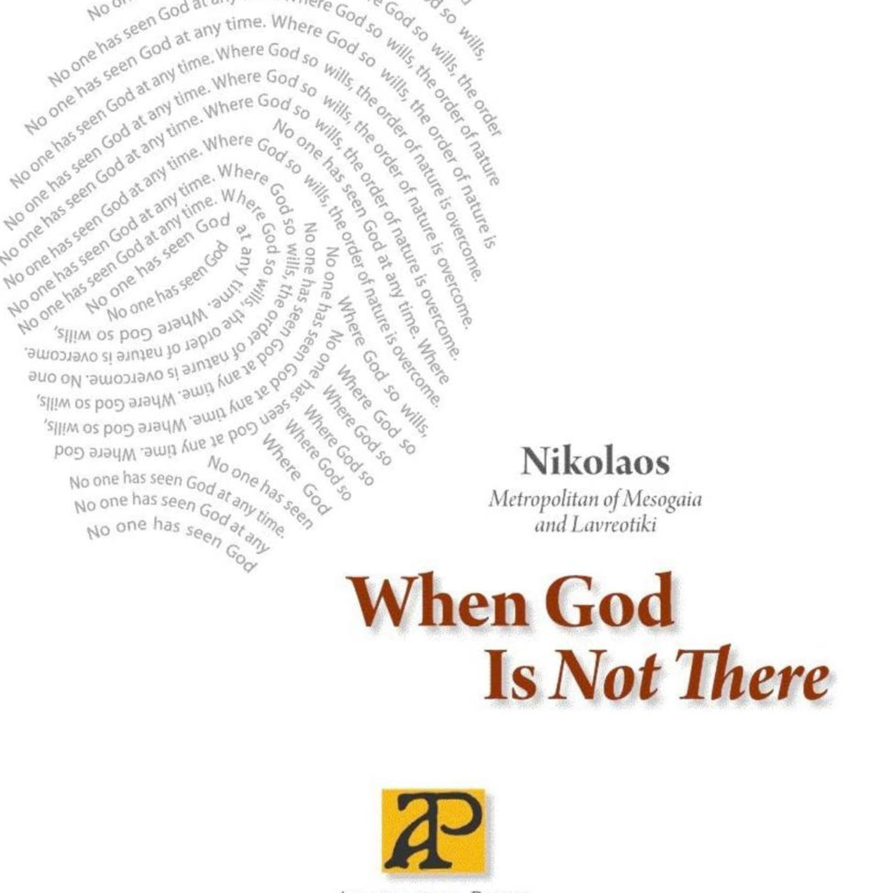 WHEN GOD IS NOT THERE - Written by: Nikolaos, Metropolitan of Mesogaia and Lavreotiki