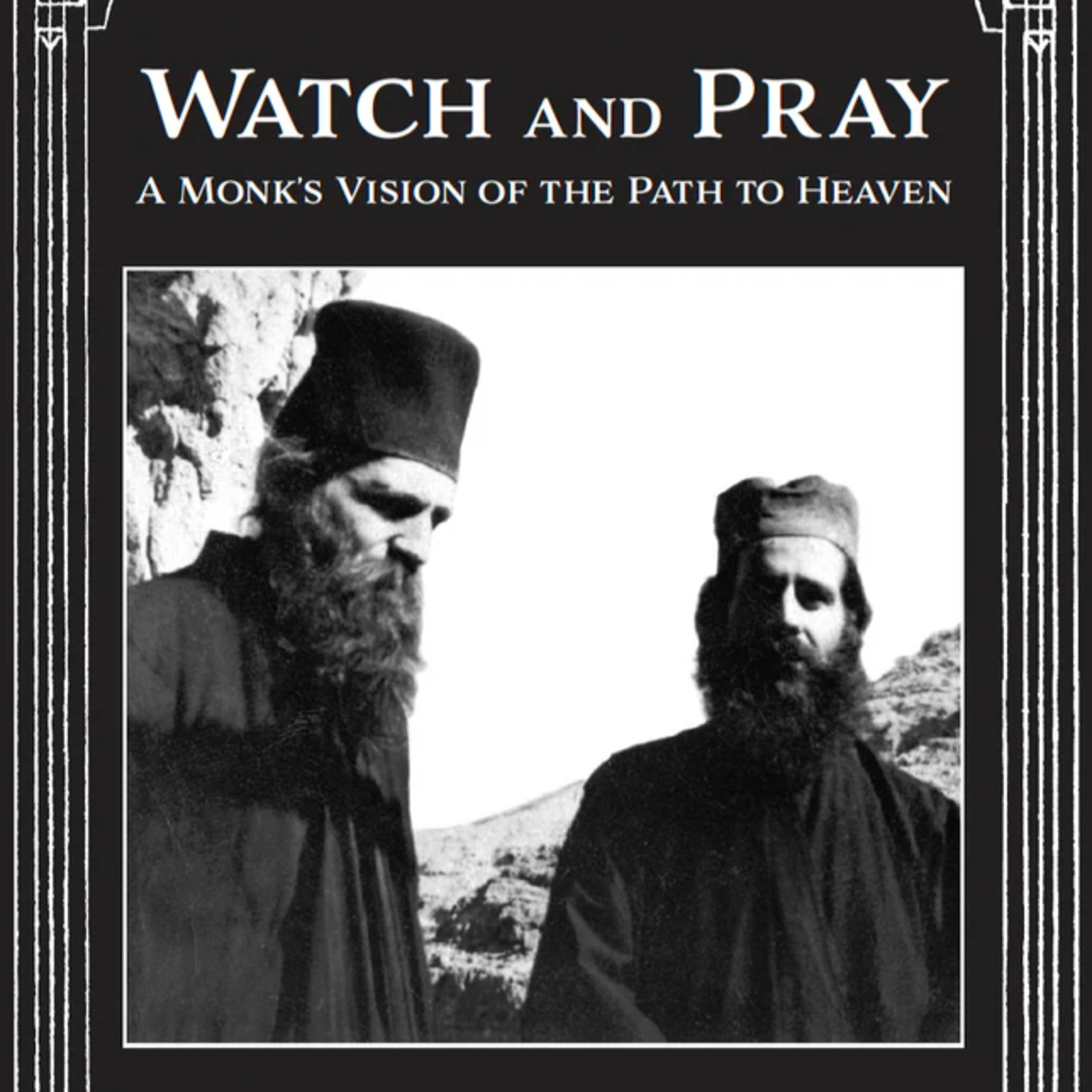 WATCH AND PRAY: A Monk's Vision of the Path to Heaven