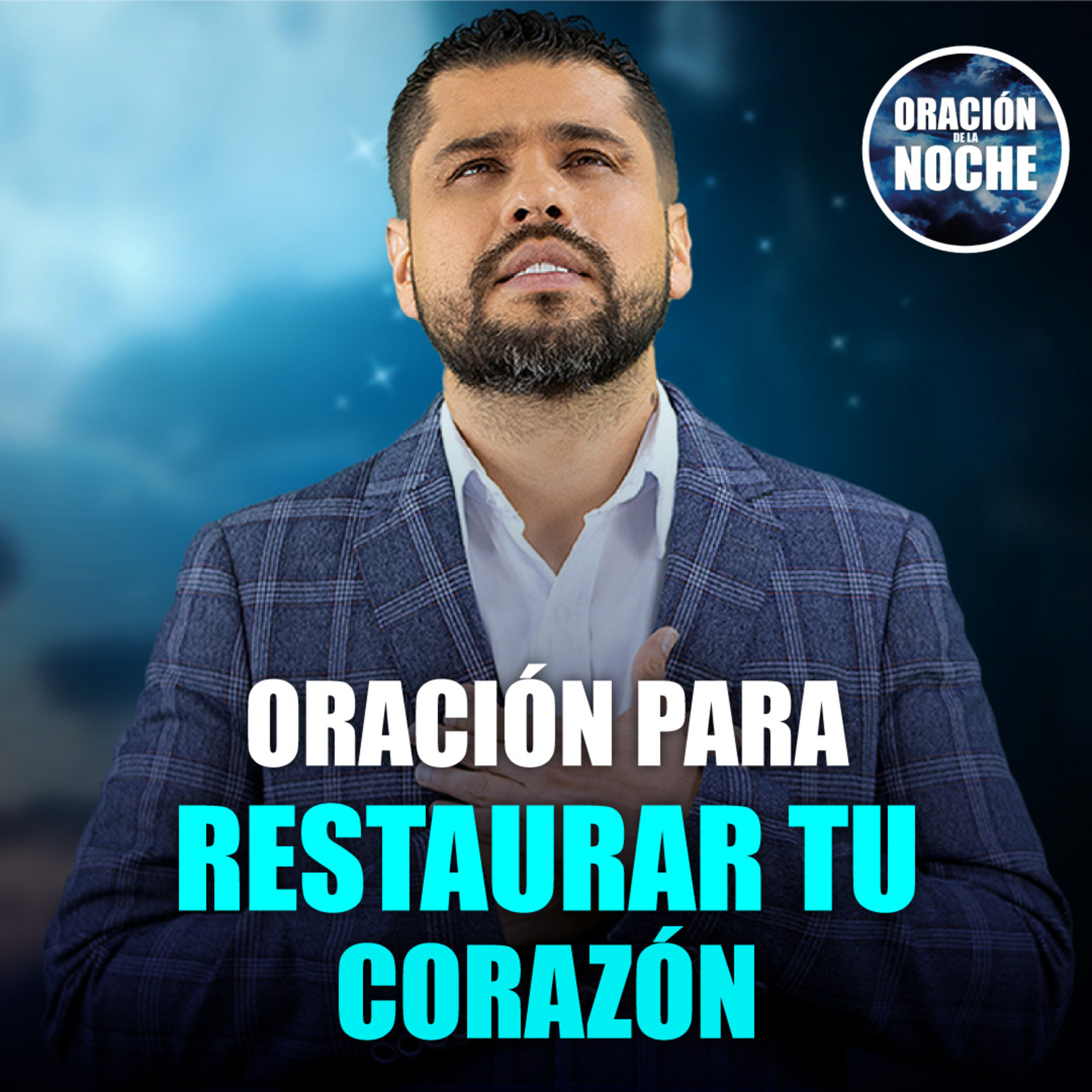 Oración de la Noche: Oración para restaurar tu corazón #692 – ORACION ...