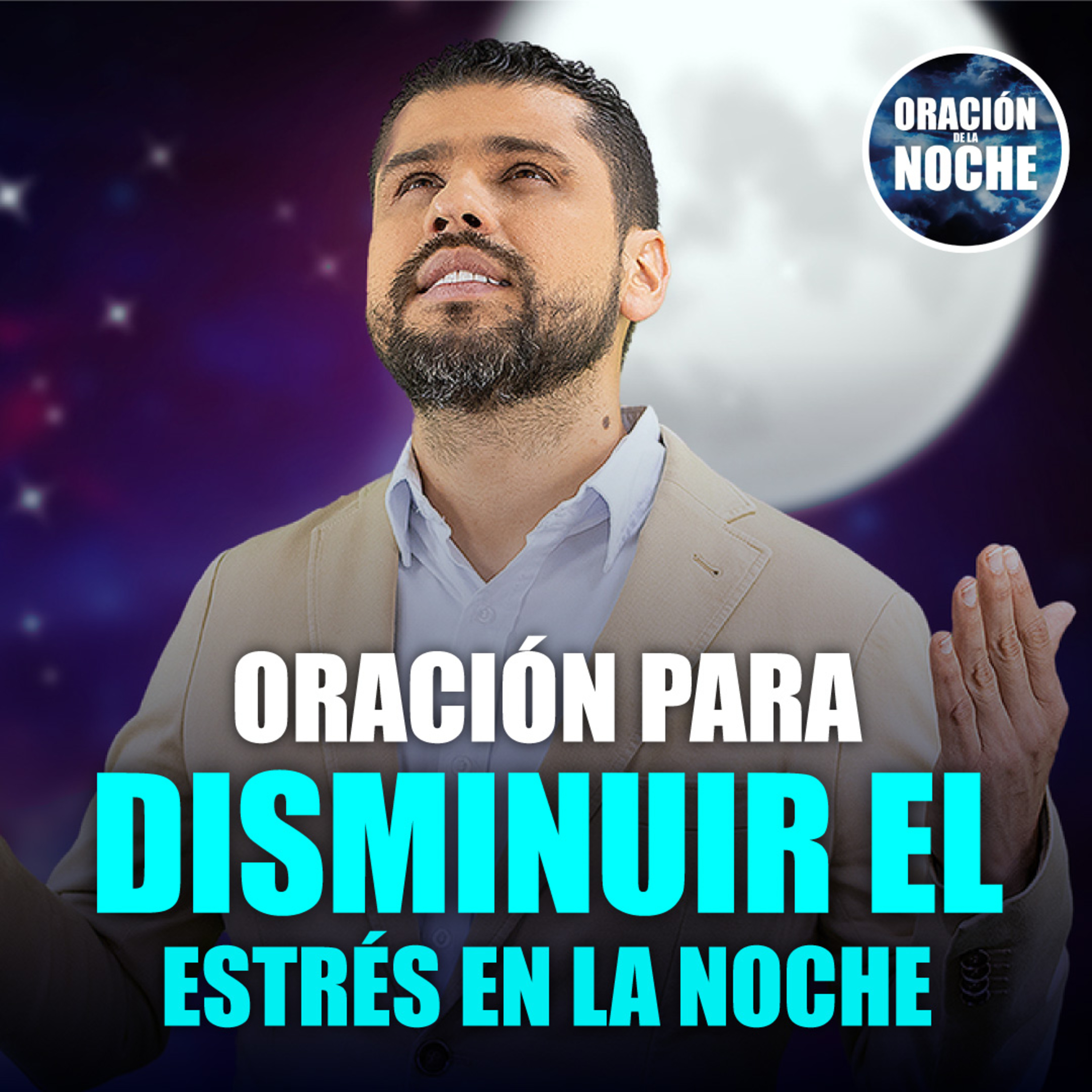 Oración de la Noche: Oración para disminuir el estrés en la noche #701