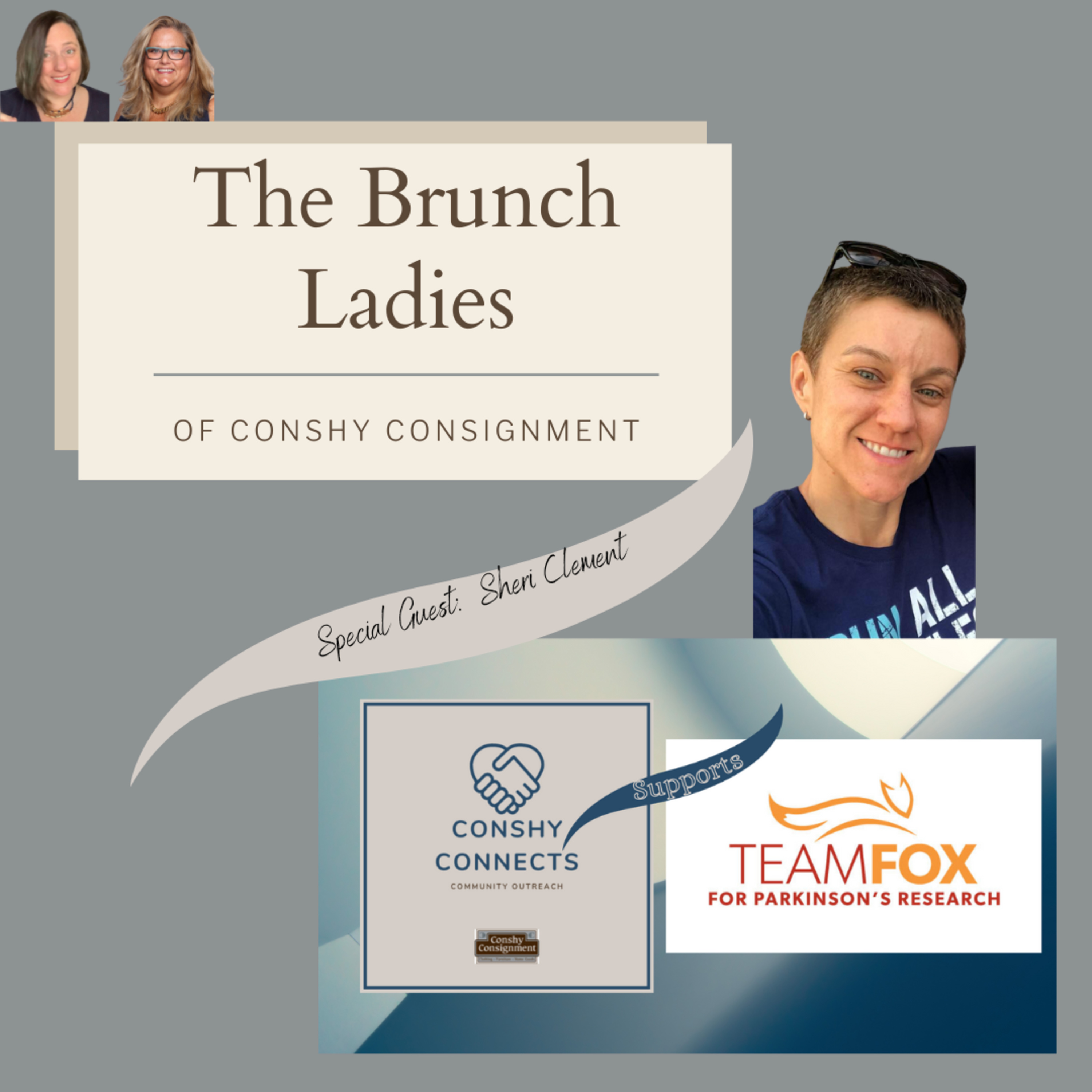 Episode 96.  The Brunch Ladies with Special Guest Sheri with Team Fox for Parkinson's Research (S3.E11)