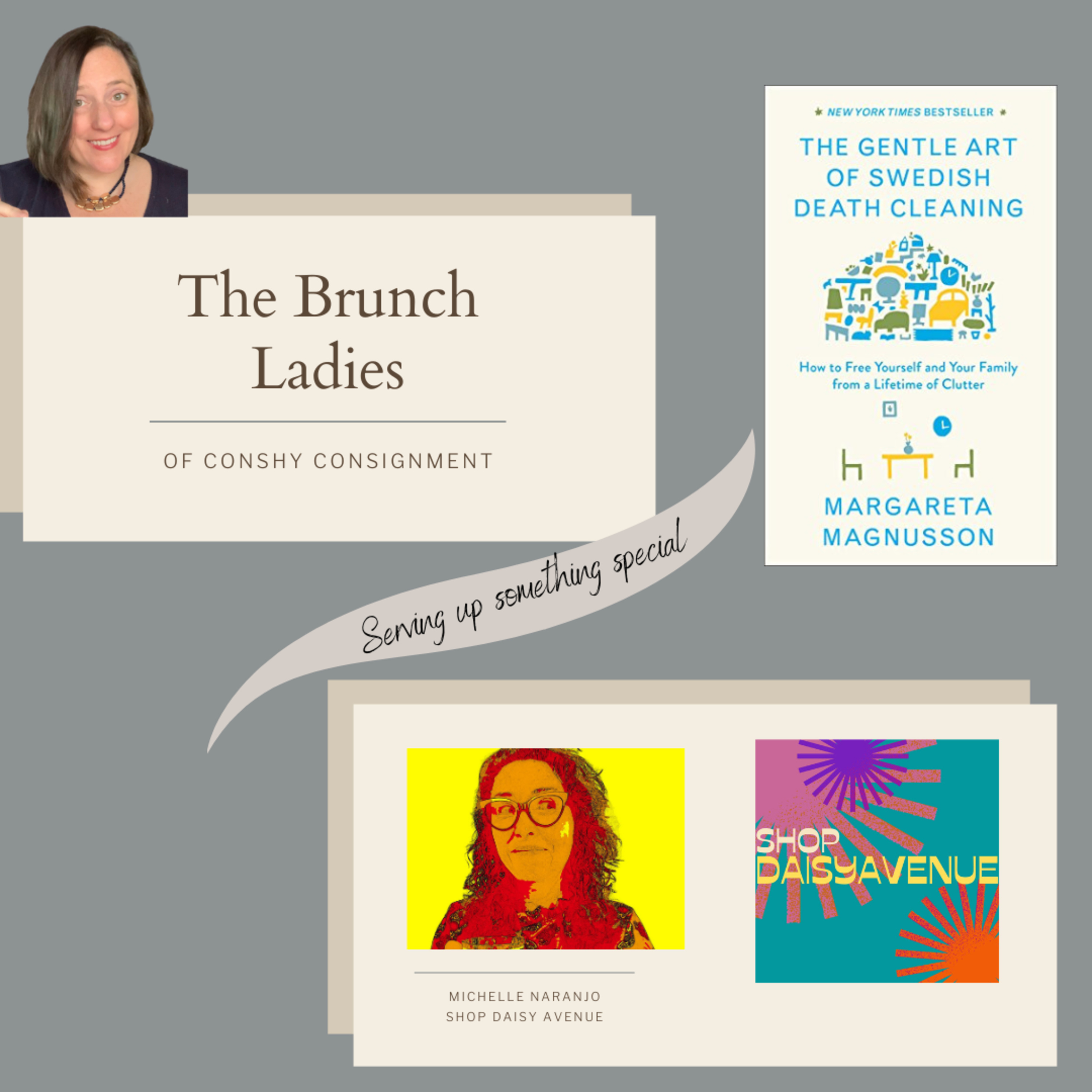 Episode 98. The Brunch Ladies of Conshy Consignment on Swedish Death Cleaning? (S3.E13)