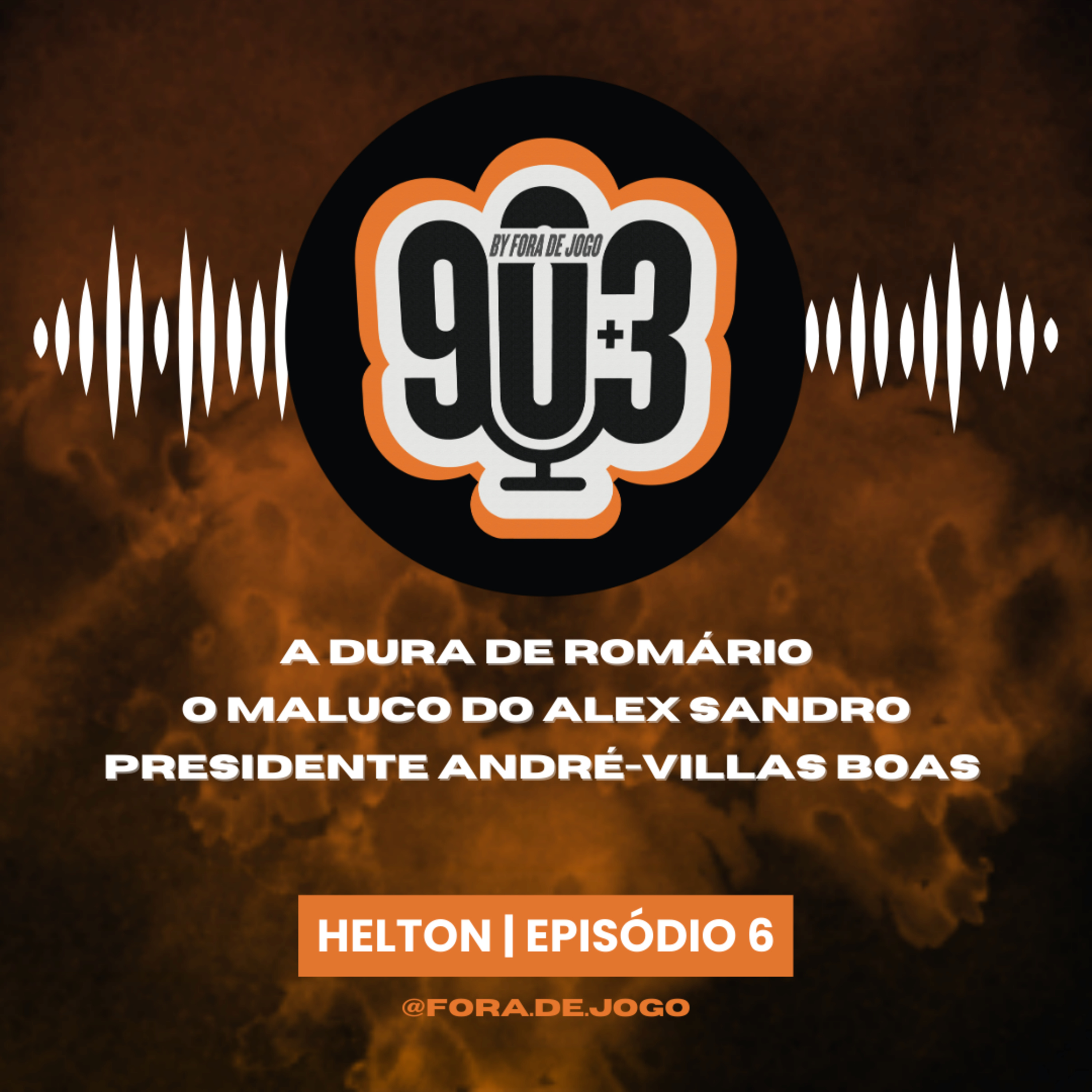 90+3 | EP6 | Helton | "Sou amigo do André V.B. e no que ele precisar de mim eu vou tentar ajudar" episode artwork