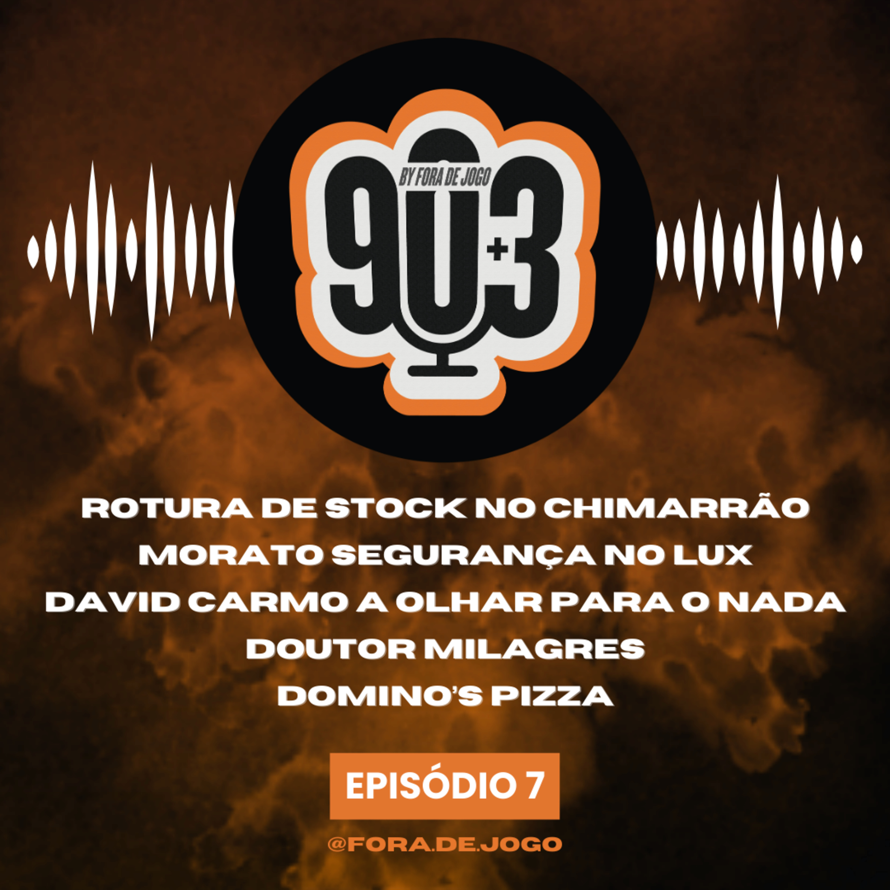 90+3 | EP7 | "O Picanhas em janeiro está no Botafogo a disputar o lugar com o Tiquinho Soares" episode artwork