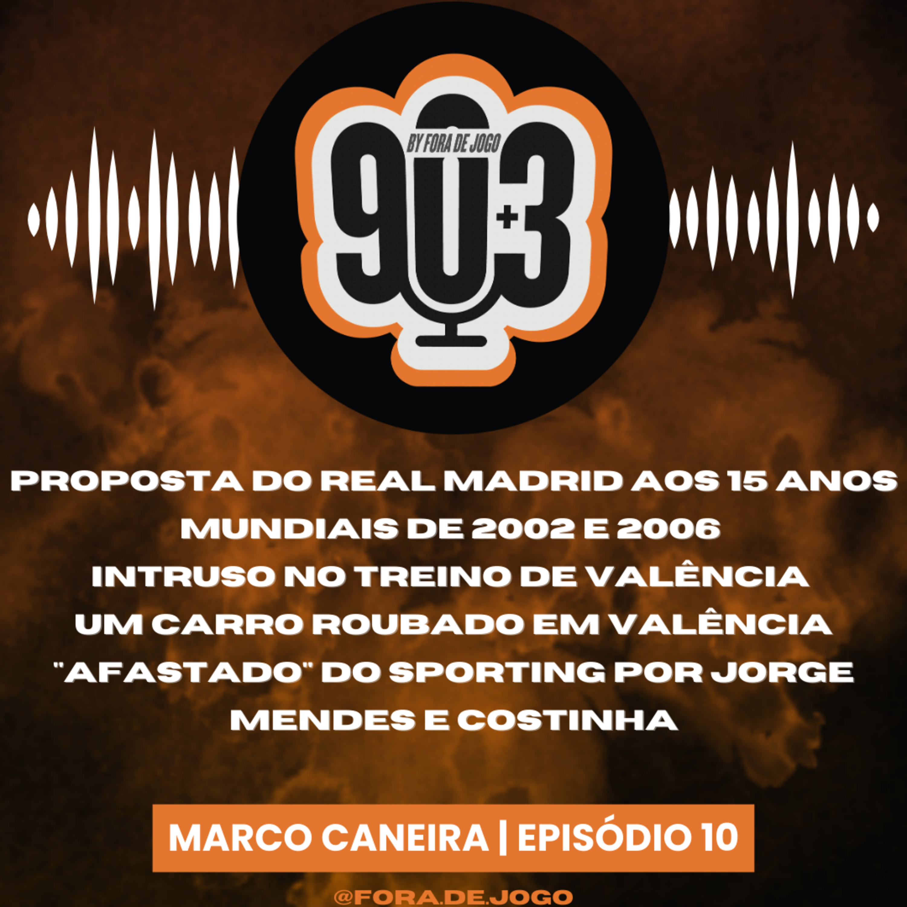 90+3 | EP10 | Marco Caneira | "Se tivesse ido ao Euro 2004 não ia para o Valência" episode artwork