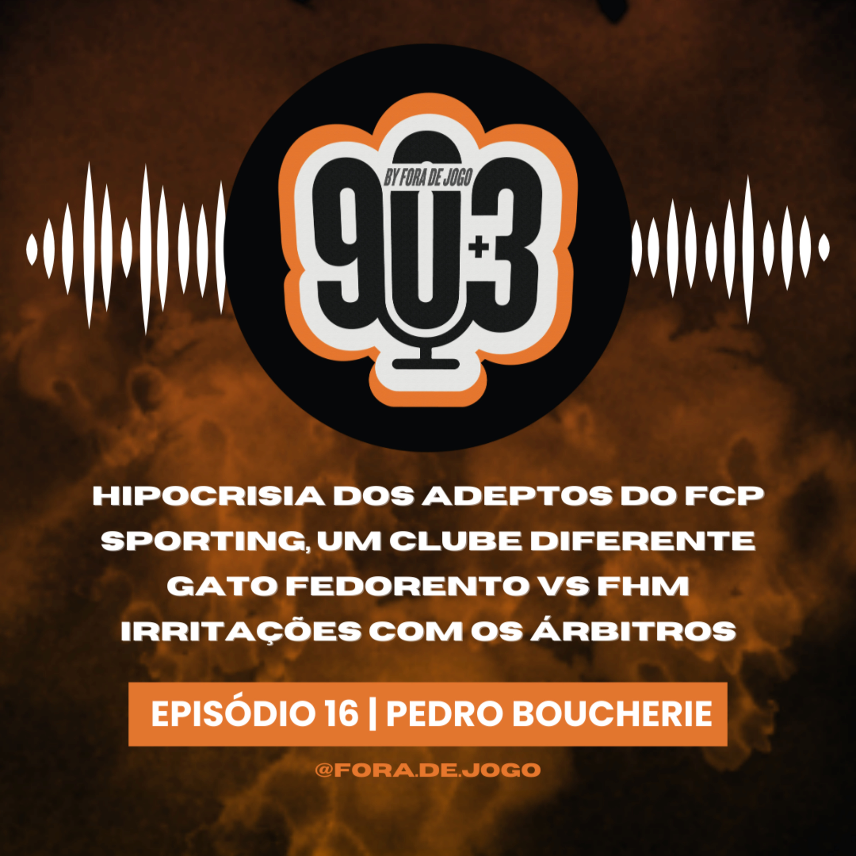 90+3 | EP16 | Pedro Boucherie Mendes | “Se o Sporting perde estraga-me o fim de semana”