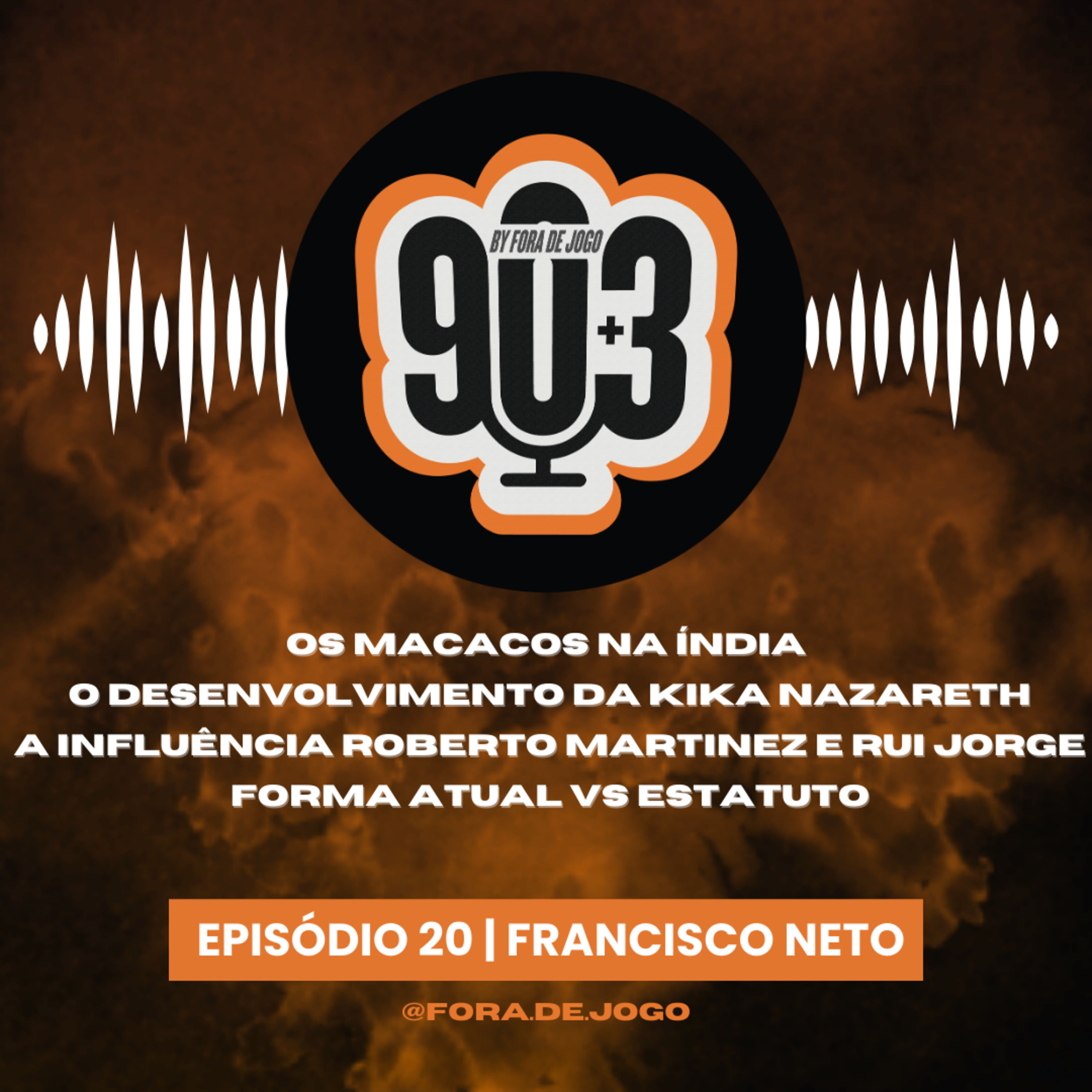 90+3 | EP20 | Francisco Neto | “O 1º golo português num Europeu foi com botas do Quaresma”