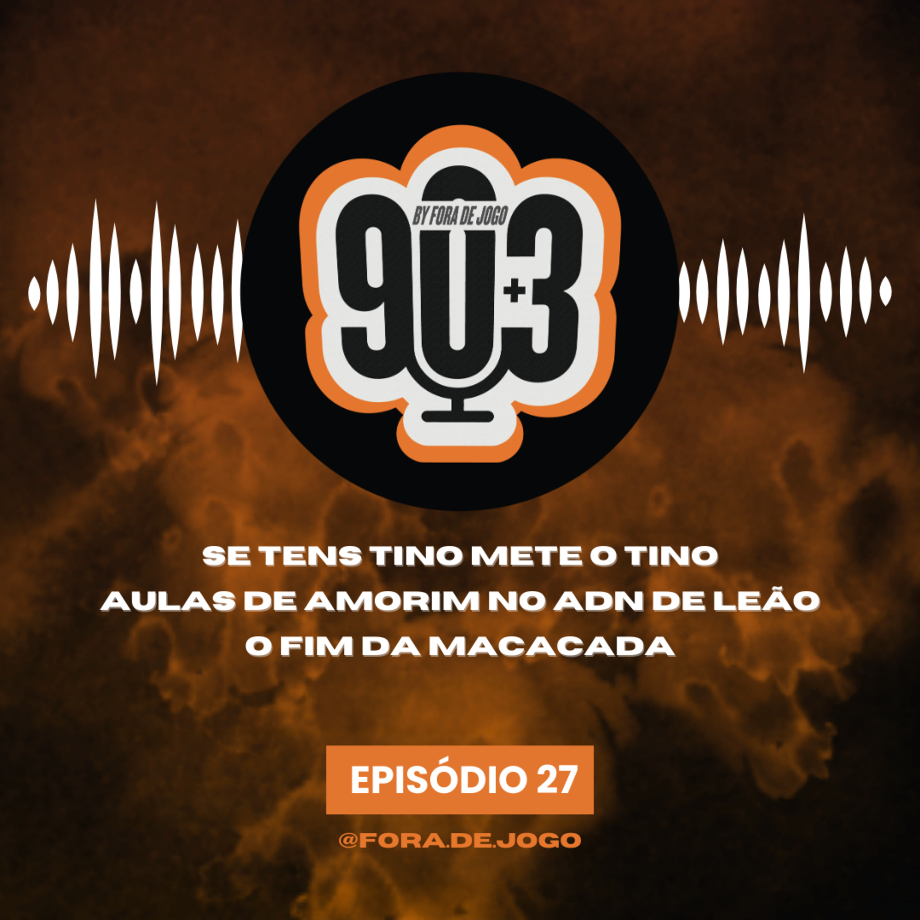 90+3 | EP27 | “O Tiago Gouveia está para o Benfica como o Rui Tavares está para Primeiro-ministro”