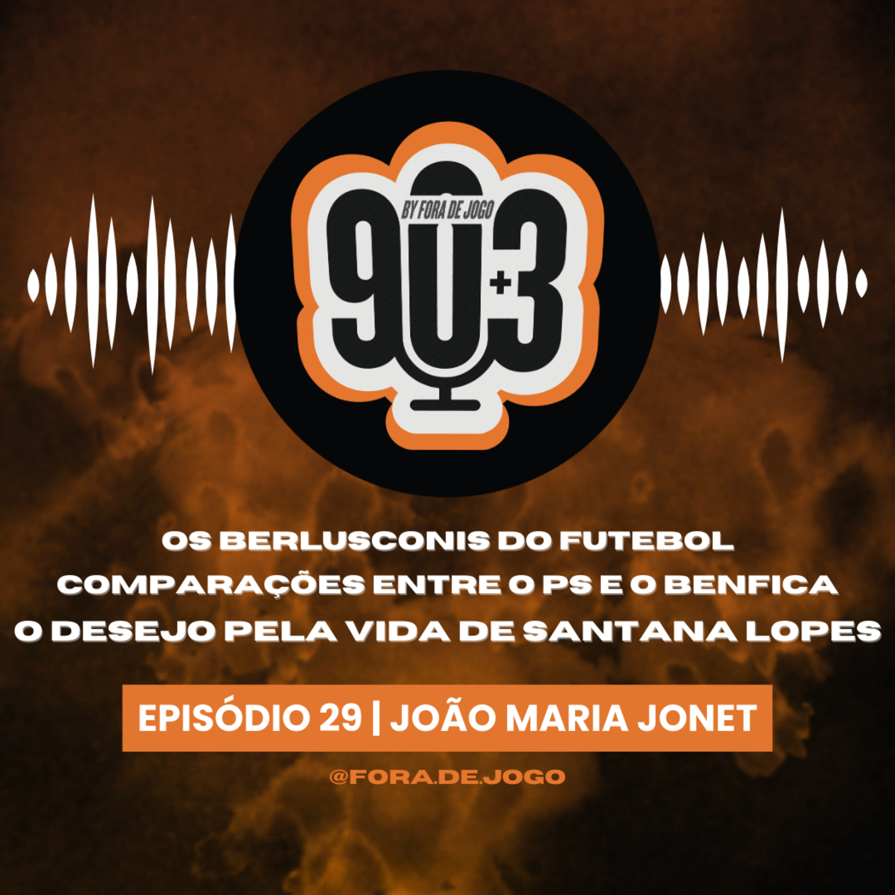 90+3 | EP29 | João Maria Jonet | "Numa das AG do Bruno de Carvalho senti-me na Coreia do Norte"