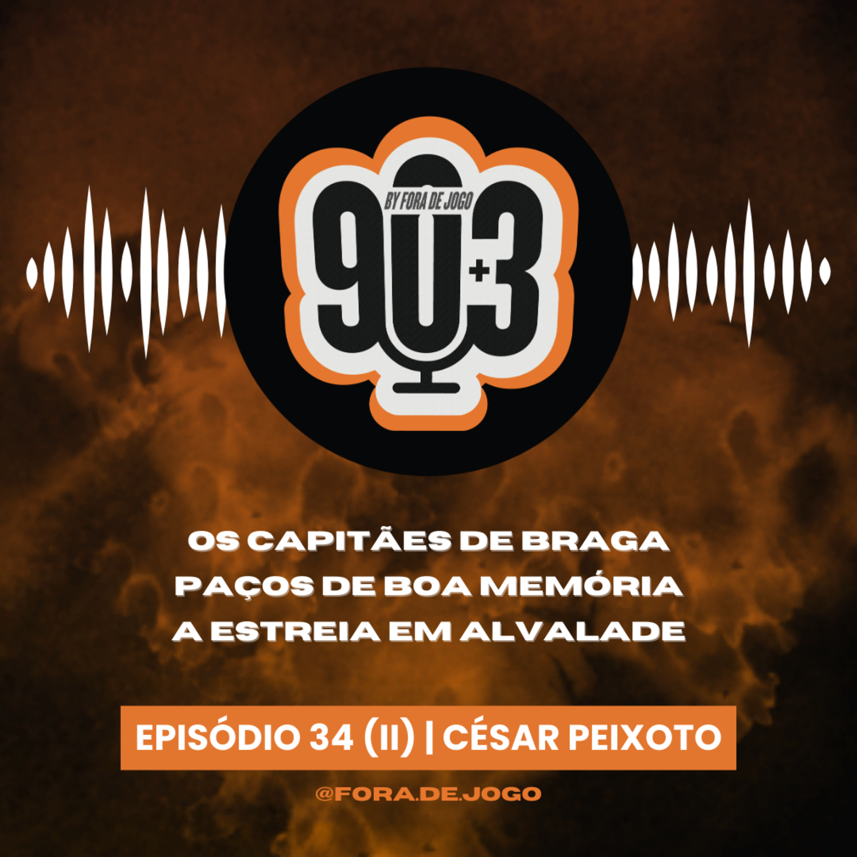 90+3 | EP34 (II) | César Peixoto | “O JJ disse ao David Luiz ´faz como o César está a dizer´”