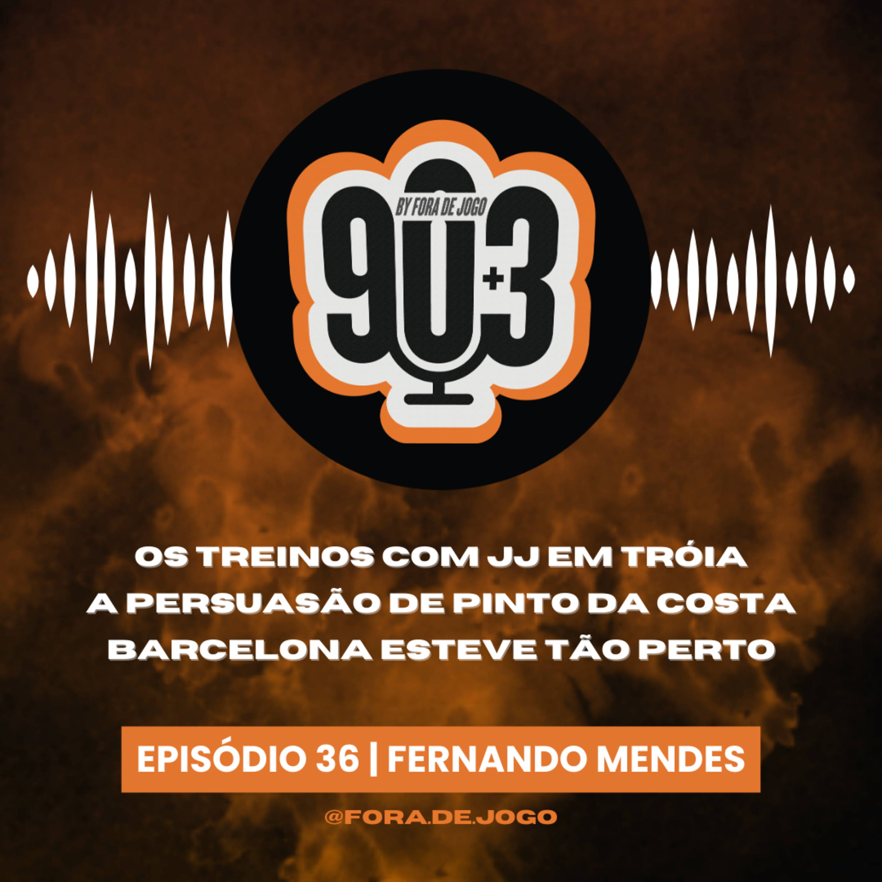90+3 | EP36| Fernando Mendes | “No jogo do 7-1 ao Benfica, se dura mais 5 minutos chegávamos aos 10”