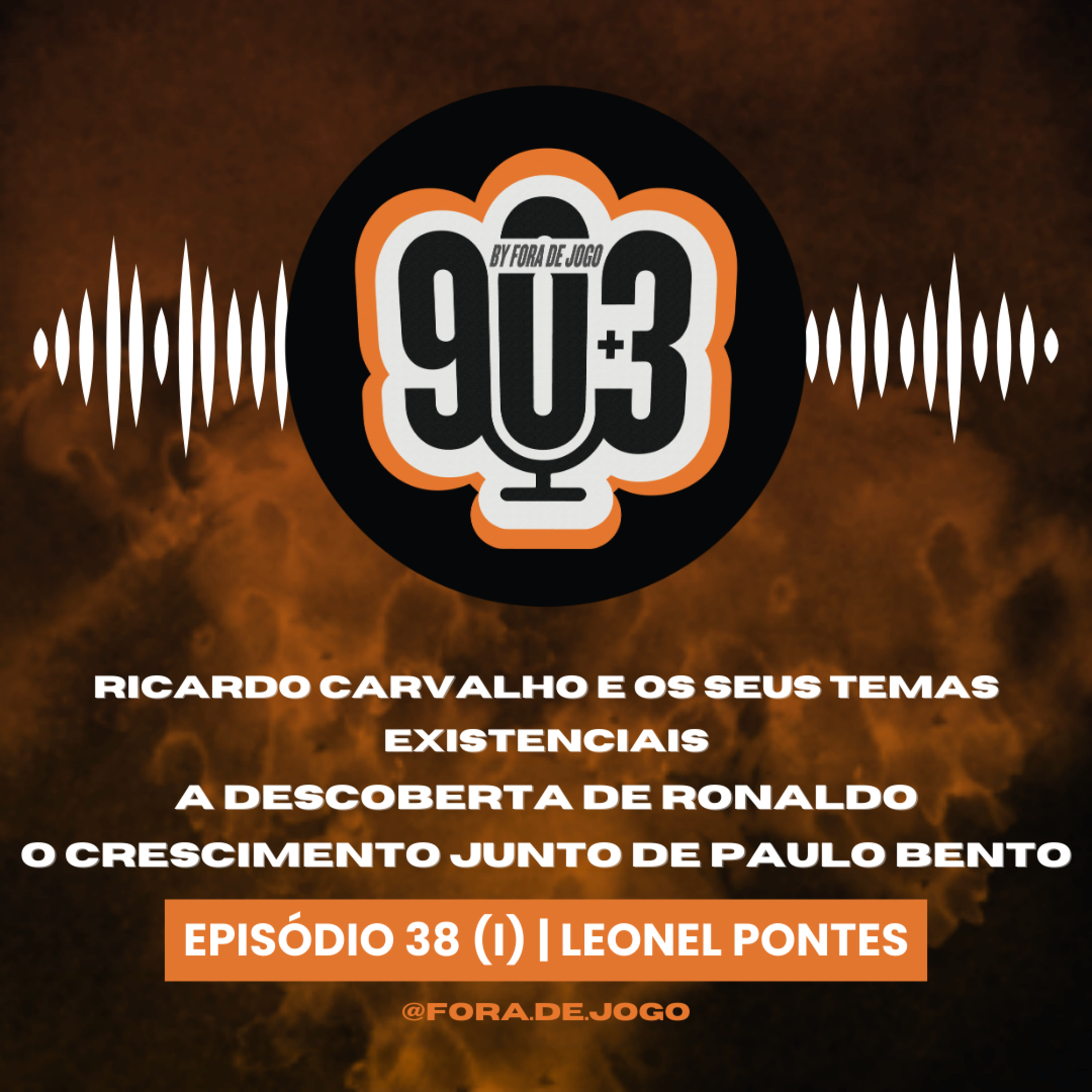 90+3 | EP38 | Parte 1 | Leonel Pontes |“Tirei o Quaresma porque ele estava a humilhar os adversários”