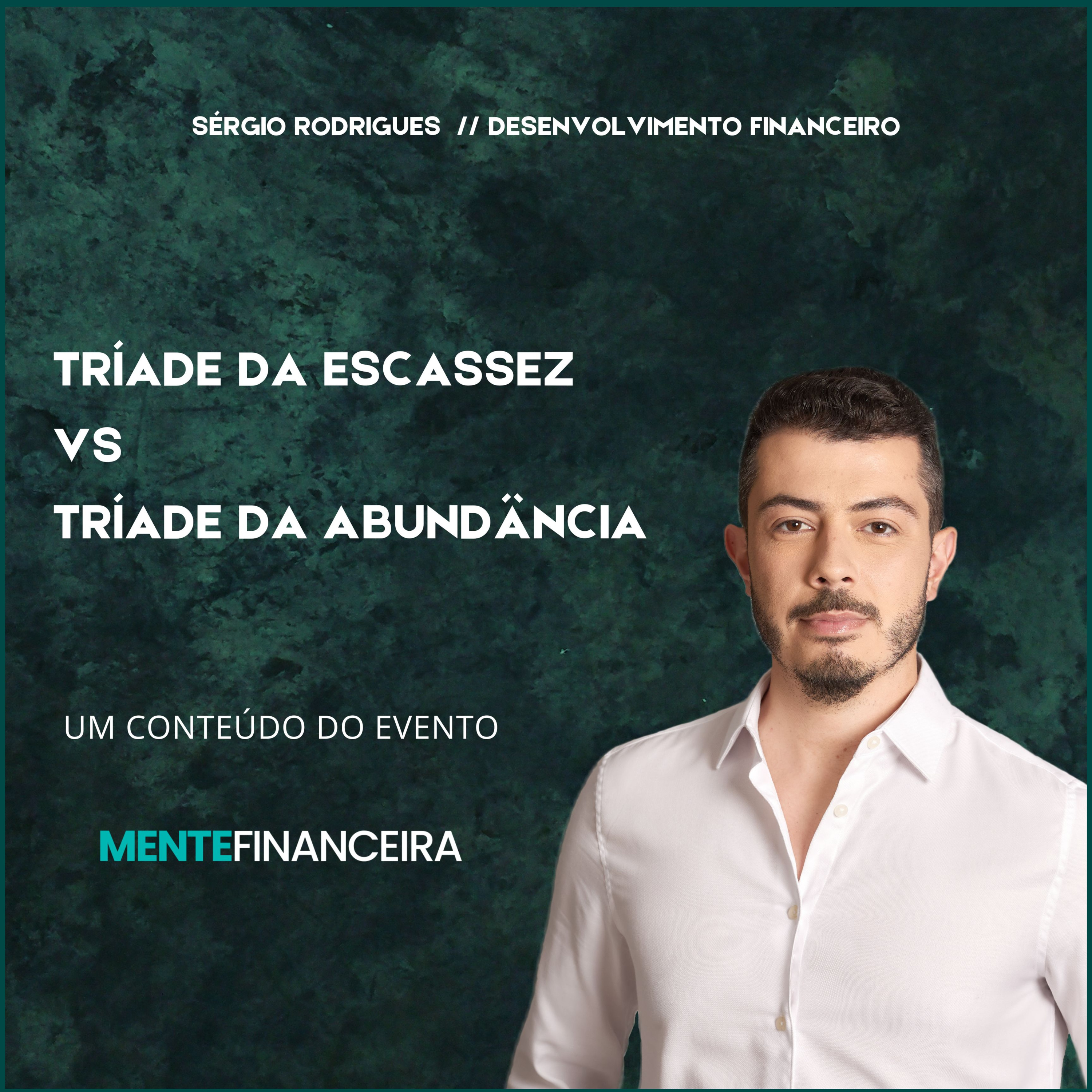 🎙️ A Tríade da Escassez e da Abundância: O que está a bloquear o teu sucesso?