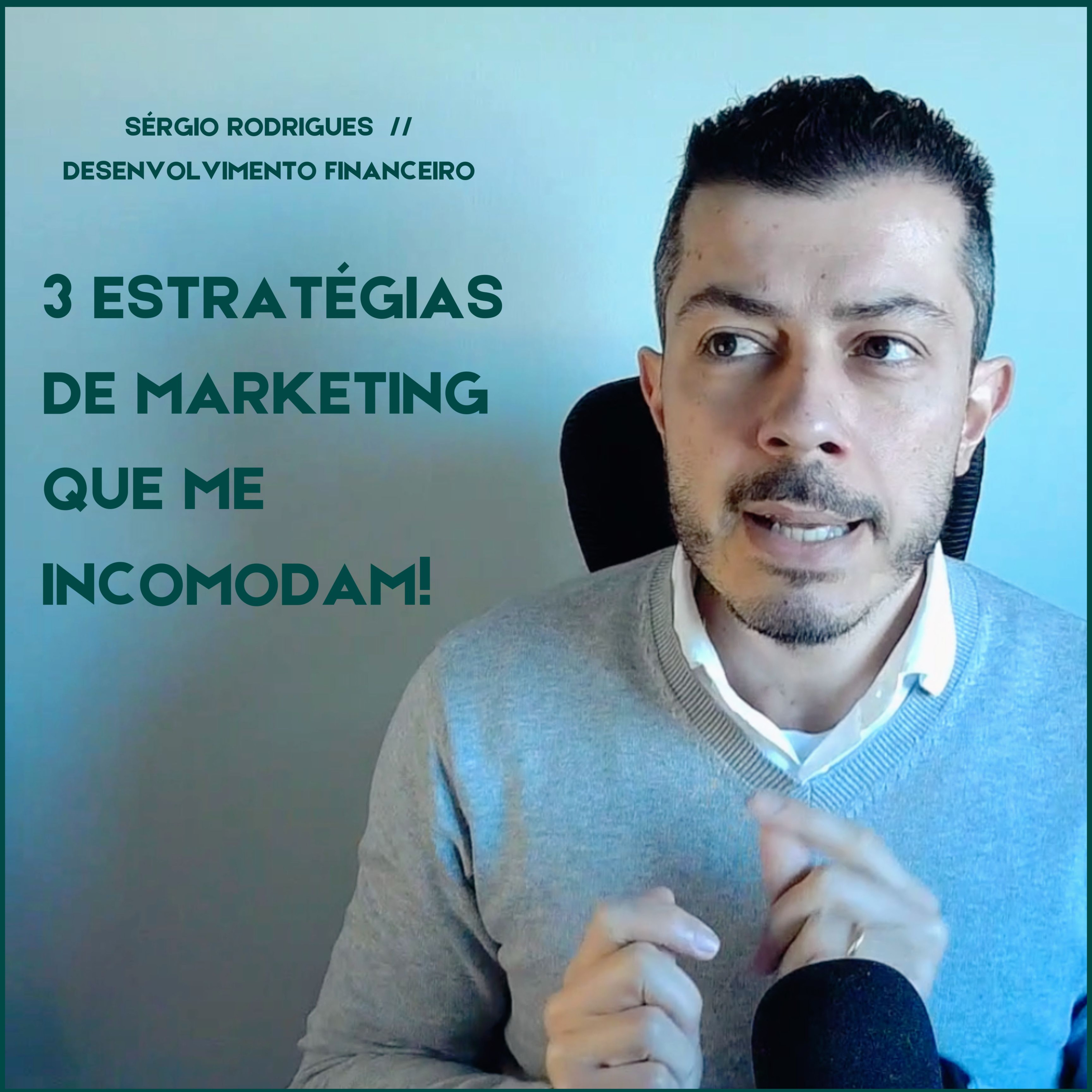 🎙️ 3 Estratégias de Marketing que me Incomodam