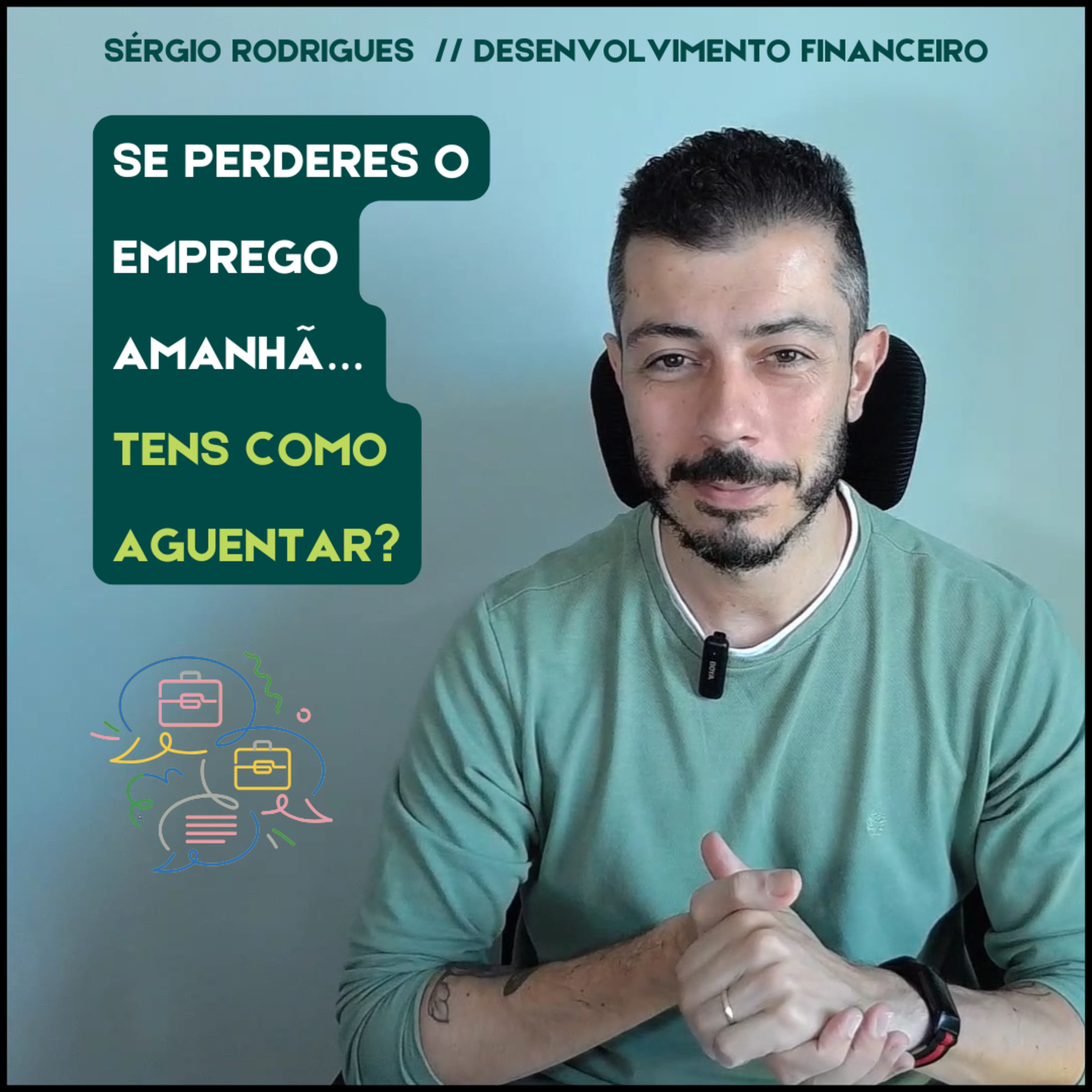 Se perderes o emprego amanhã… tens como aguentar?